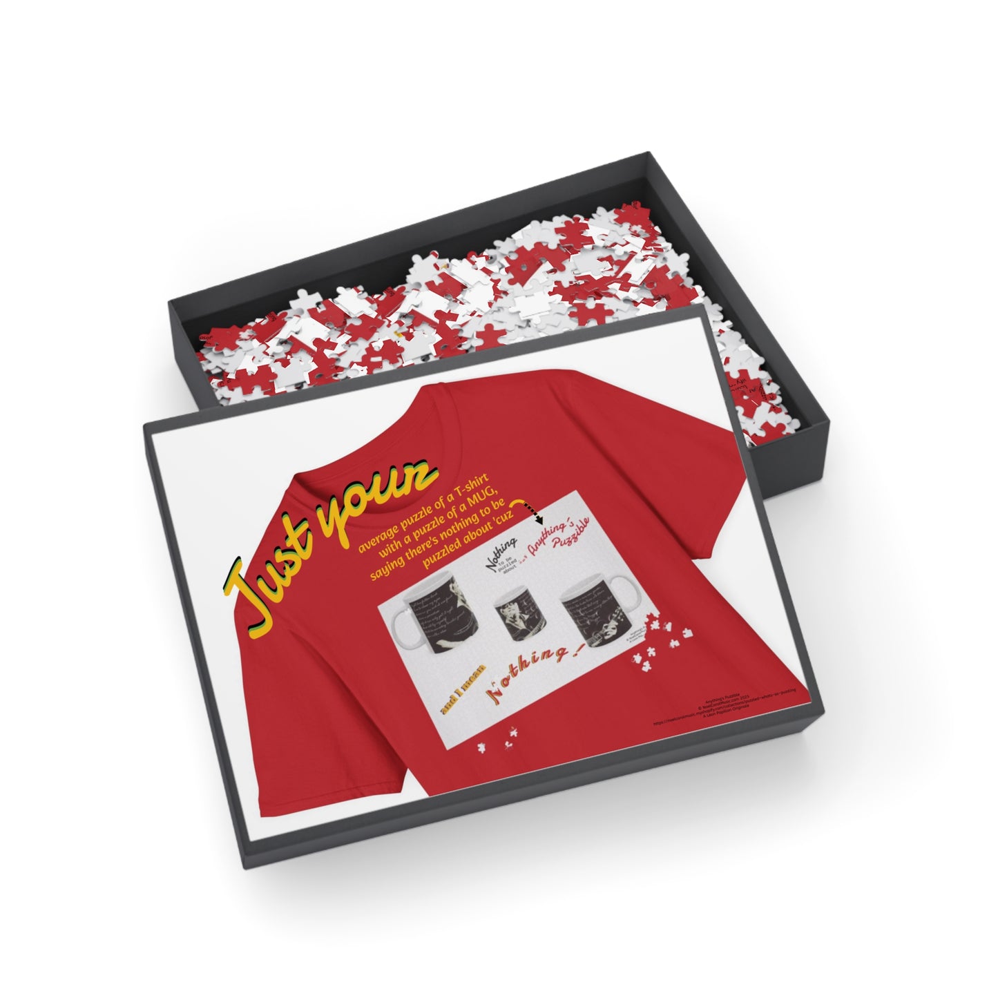 Just your average puzzle of a T-shirt with a puzzle of a MUG, saying there's nothing to be puzzled about 'cuz Anything's Puzzible kinda Puzzle # 2 (96, 252, 500, 1000-Piece)