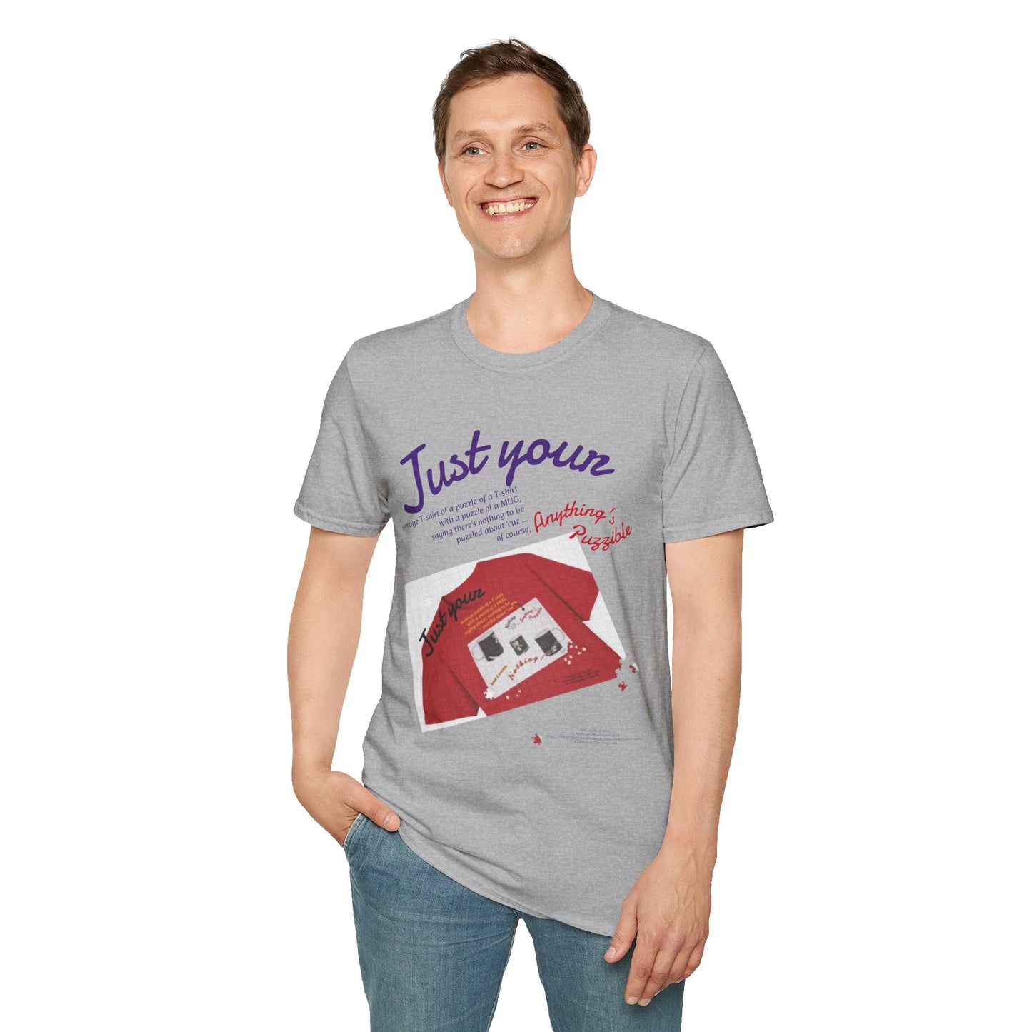 Just your average t-shirt of a puzzle of a t-shirt with a puzzle of a MUG saying "Nothing to be puzzled about" 'cuz Anything's Puzzible kinda Puzzling T-shirt - LIGHT COLORS ONLY # 1