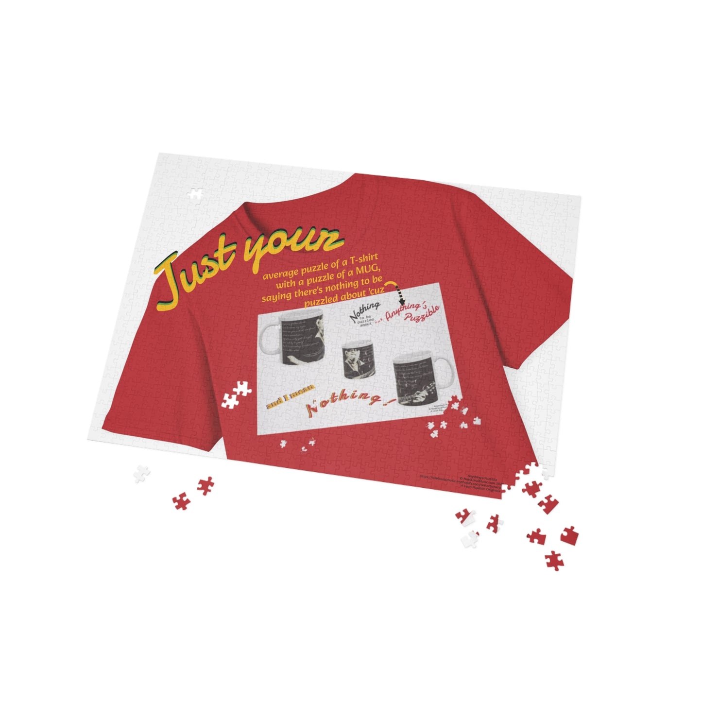 Just your average puzzle of a T-shirt with a puzzle of a MUG, saying there's nothing to be puzzled about 'cuz Anything's Puzzible kinda Puzzle # 2 (96, 252, 500, 1000-Piece)