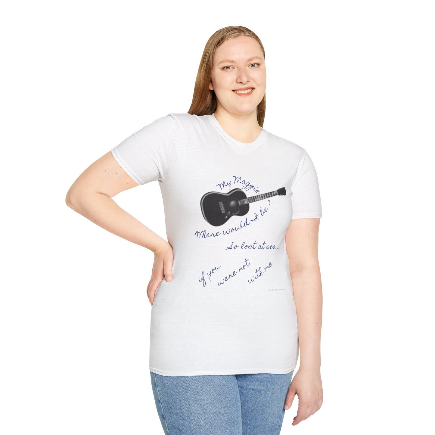 My Maggie T-shirt #4 - Where would I be? So lost at sea … if you were not with me - A Noel Carol Originale