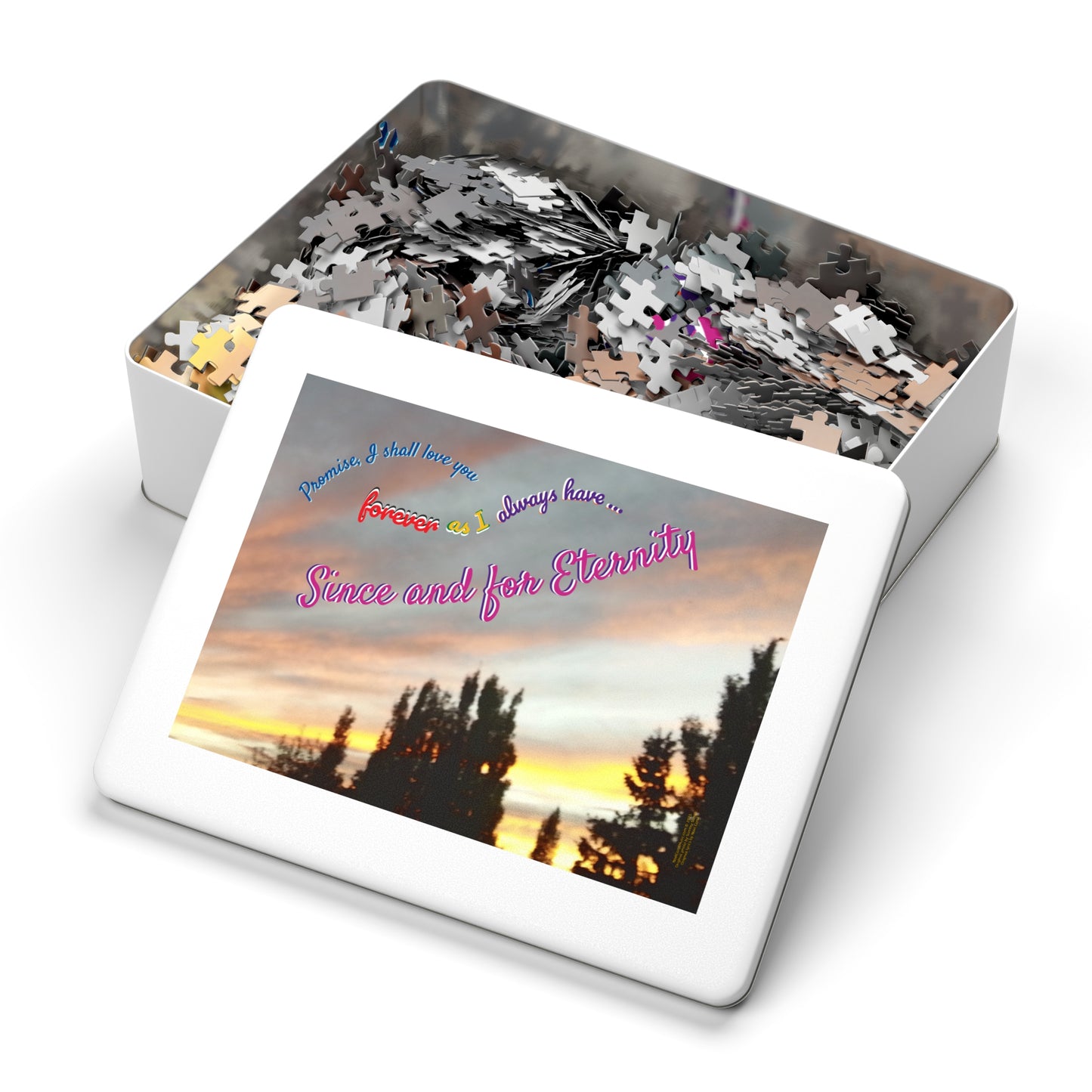 Since and for Eternity Puzzle # 1 - Promise I shall love you forever as I always have 500, 1000 & 2000-piece - Anything's Puzzible … A Noel Carol Originale