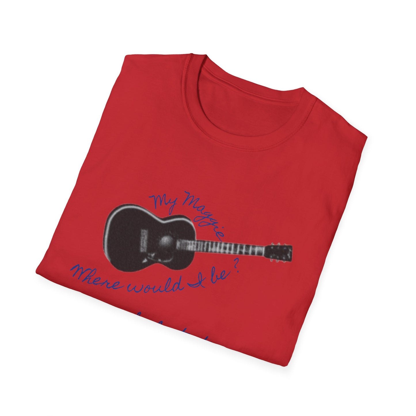 My Maggie T-shirt #4 - Where would I be? So lost at sea … if you were not with me - A Noel Carol Originale