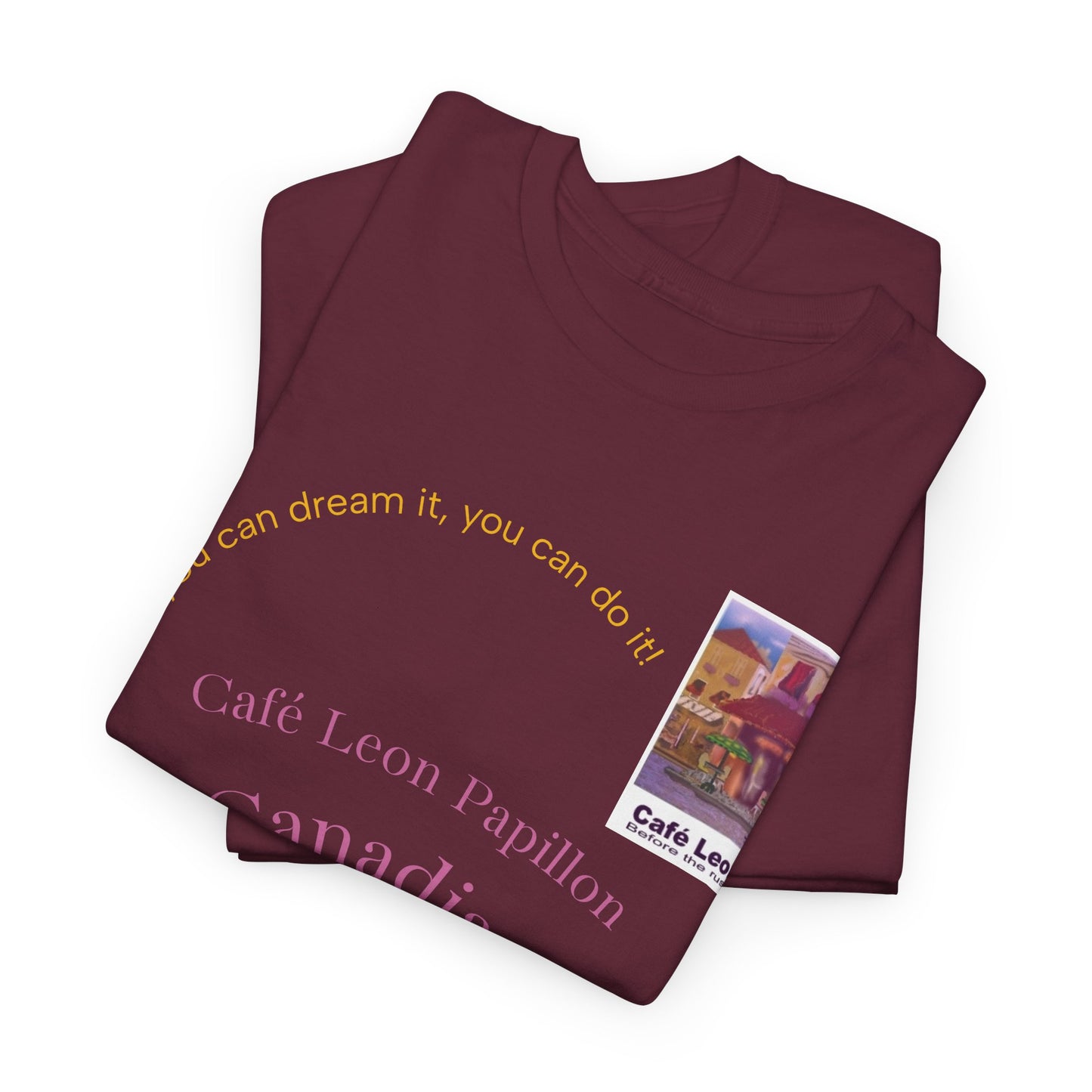 Cafe Leon - If you can dream it, you can do it! - A Leon Papillon Originale T-shirt #2