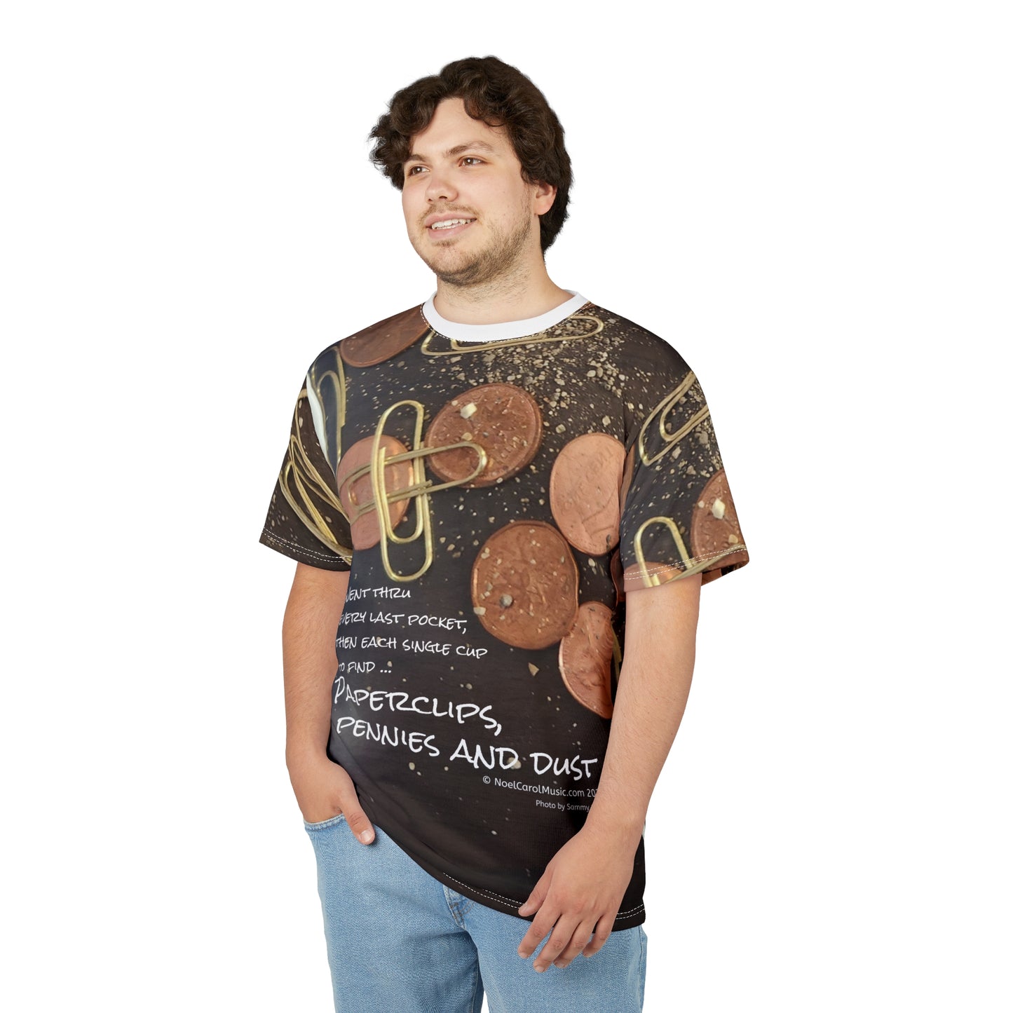 Paperclips, Pennies and Dust T-shirt #1 - Went through every last pocket then each single cup … A Noel Carol Originale