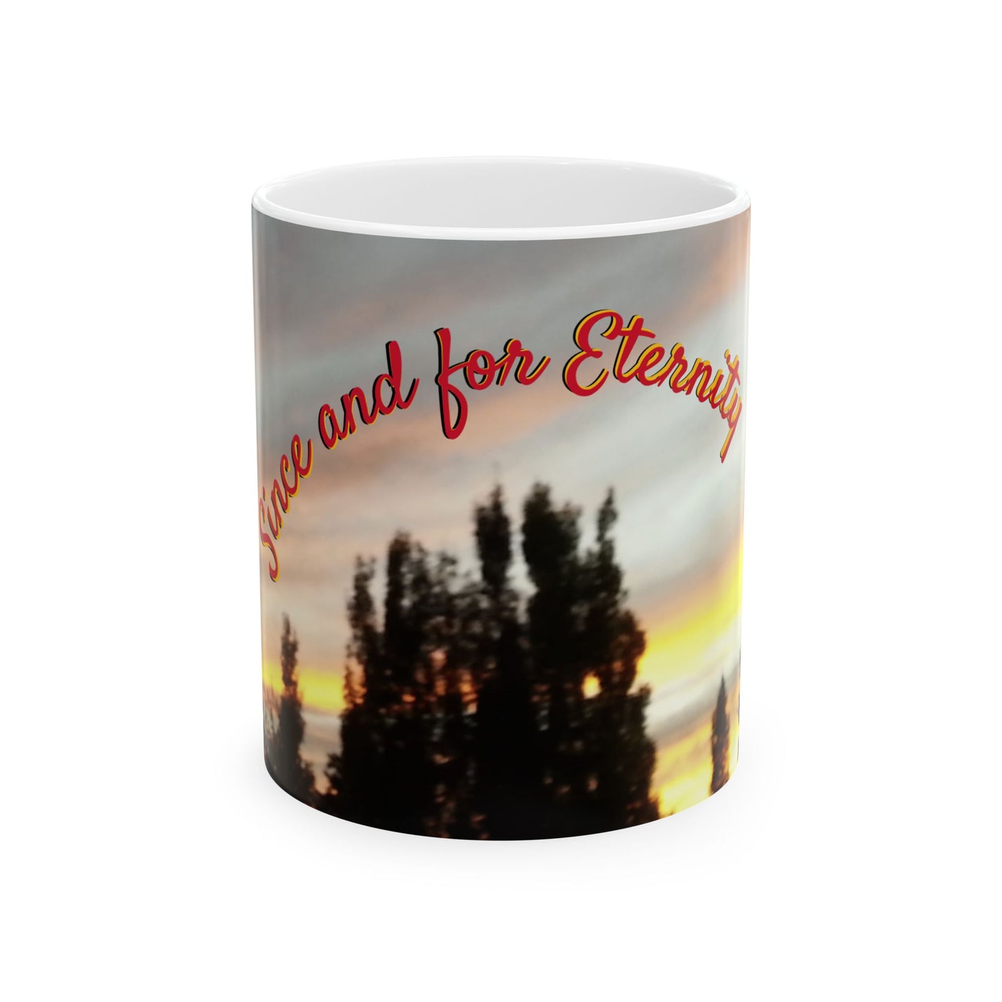 Since and for Eternity Ceramic 11oz Coffee Mug #1 c/w lyrics - Song written by Noel Carol - A Noel Carol Originale