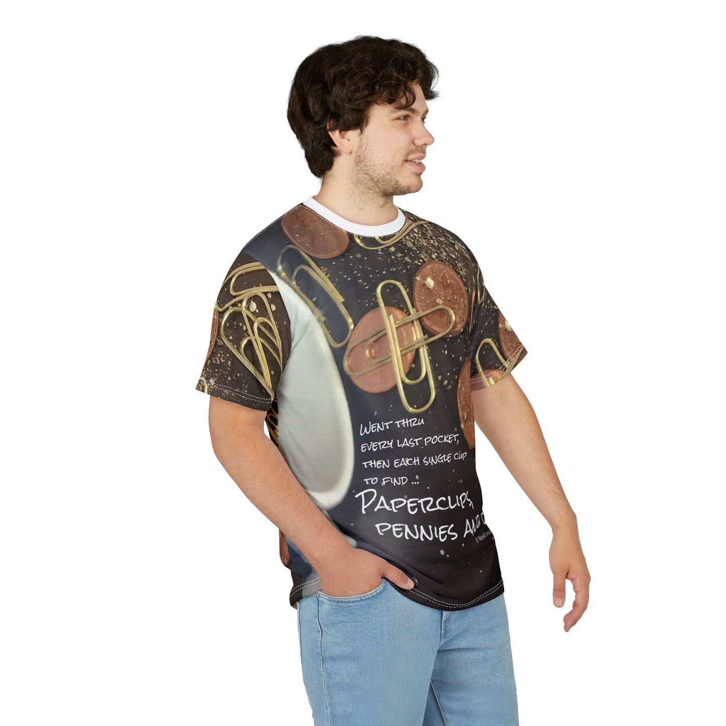 Paperclips, Pennies and Dust T-shirt #1 - Went through every last pocket then each single cup … A Noel Carol Originale
