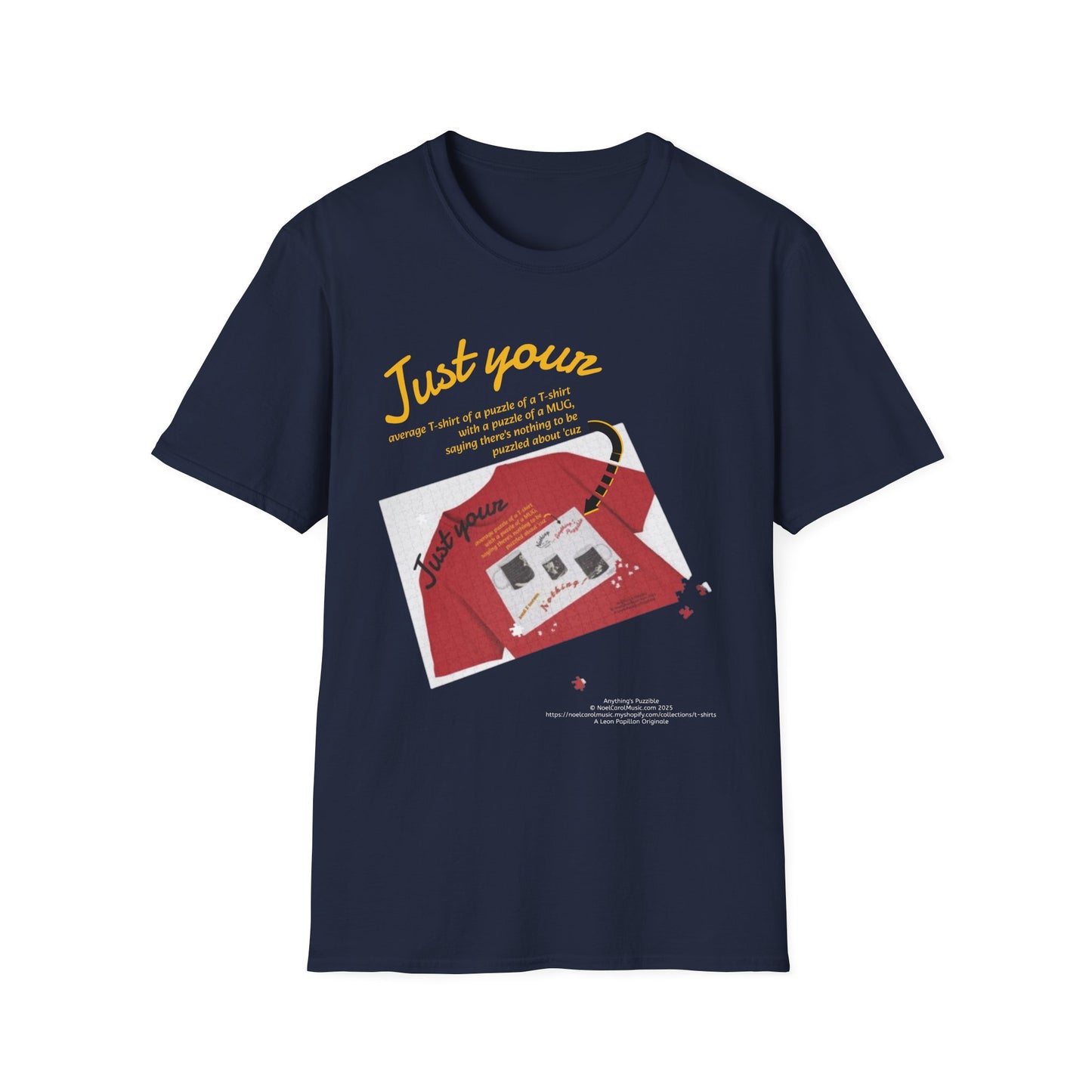 Just your average t-shirt of a puzzle of a t-shirt with a puzzle of a MUG saying "Nothing to be puzzled about" 'cuz Anything's Puzzible kinda Puzzling T-shirt - DARK COLORS ONLY # 2
