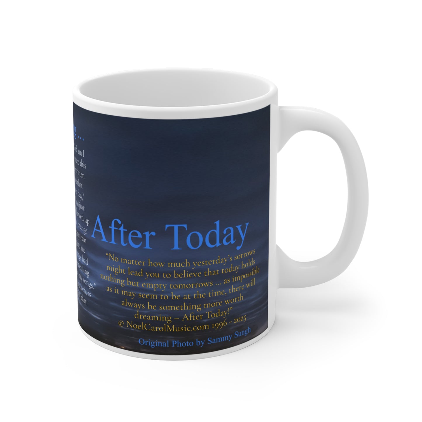 There will be nothing more worth dreaming … After Today - A Noel Carol Originale - 11oz Mug