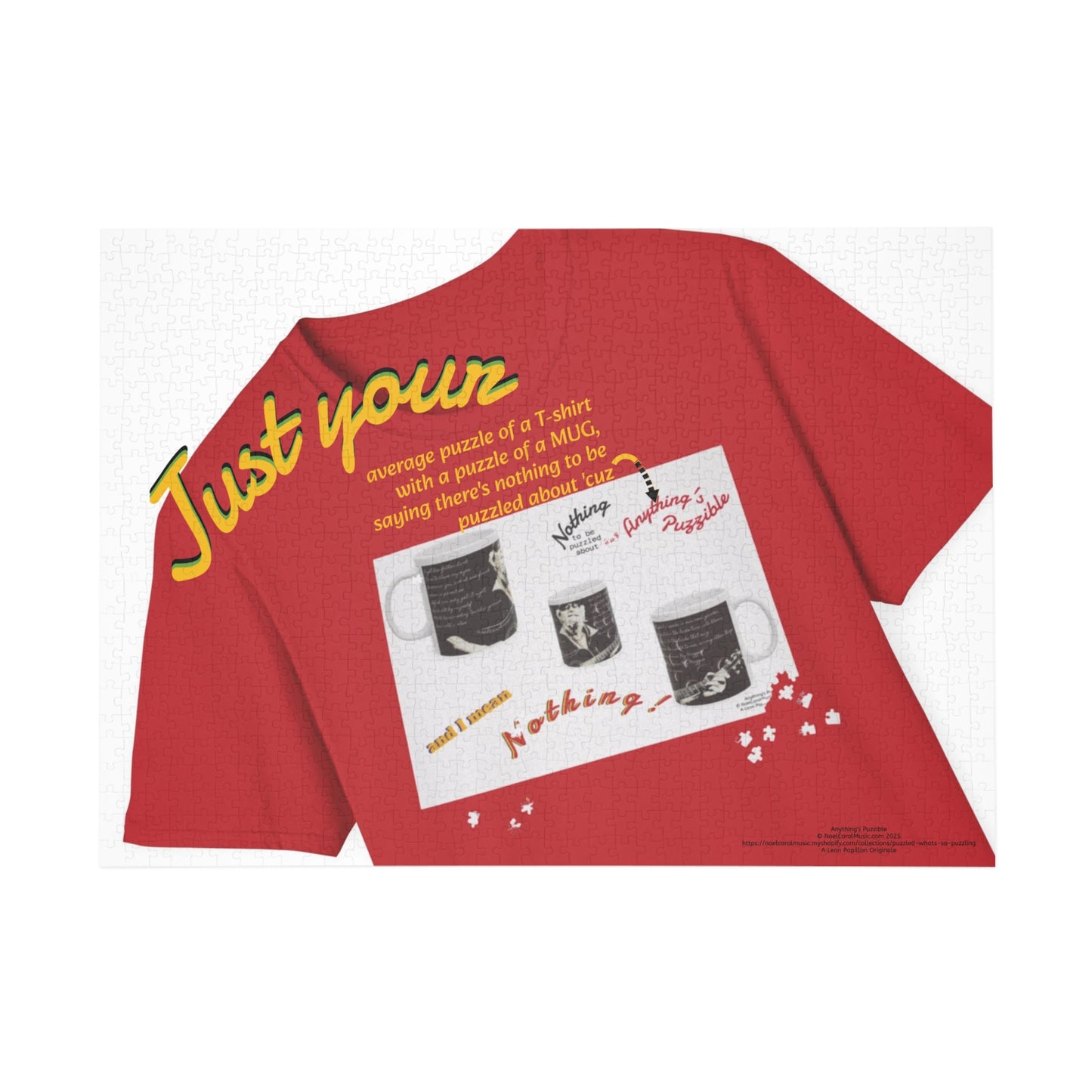 Just your average puzzle of a T-shirt with a puzzle of a MUG, saying there's nothing to be puzzled about 'cuz Anything's Puzzible kinda Puzzle # 2 (96, 252, 500, 1000-Piece)