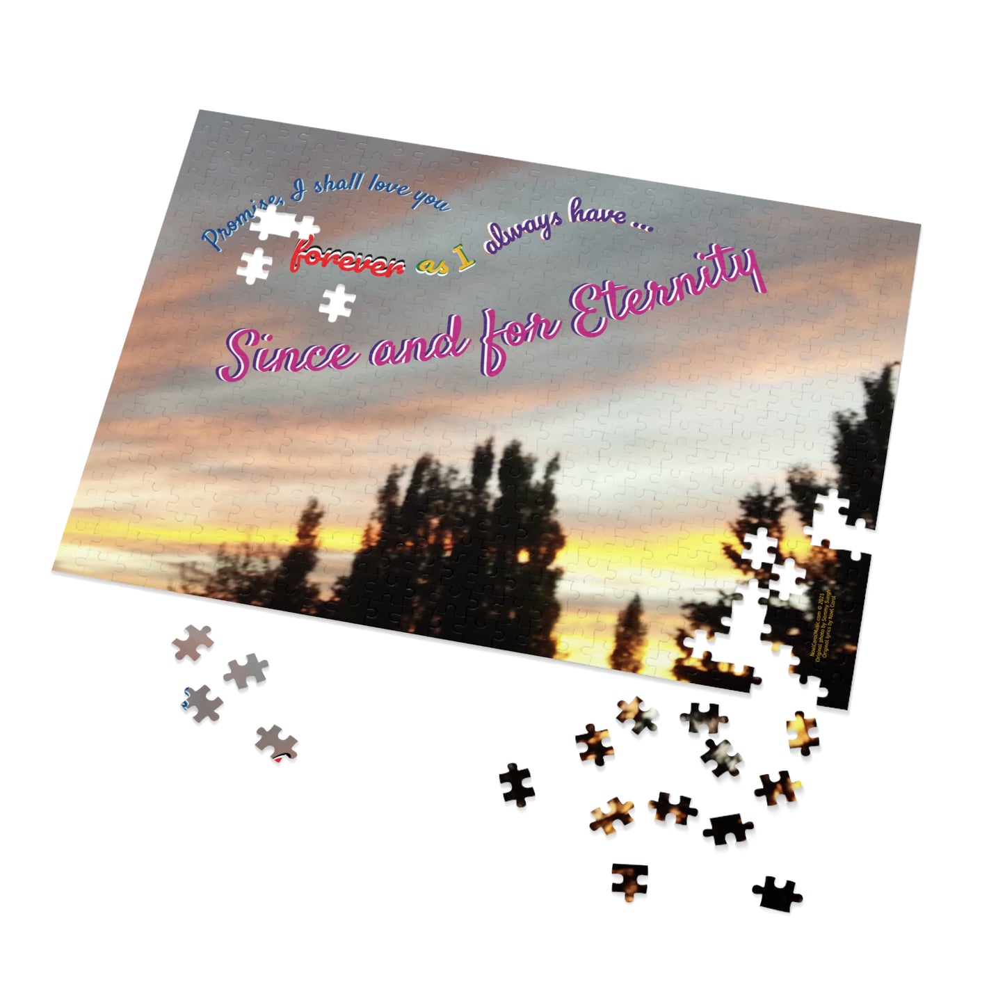 Since and for Eternity Puzzle # 1 - Promise I shall love you forever as I always have 500, 1000 & 2000-piece - Anything's Puzzible … A Noel Carol Originale