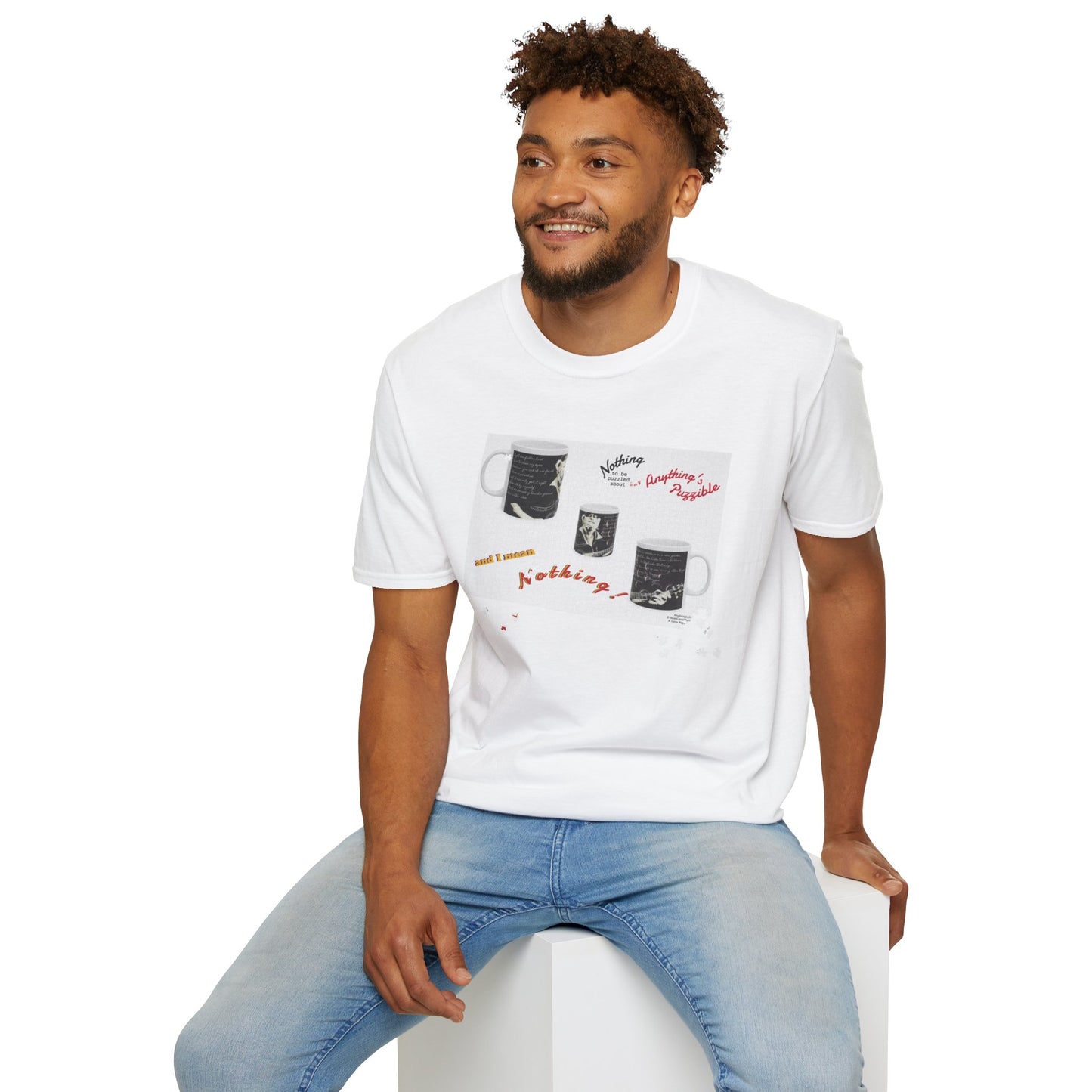 T-shirt of a puzzle of a MUG saying there's "Nothing to be puzzled about … and I mean Nothing!"