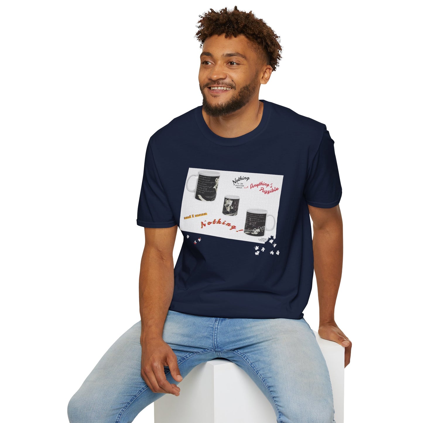 T-shirt of a puzzle of a MUG saying there's "Nothing to be puzzled about … and I mean Nothing!"
