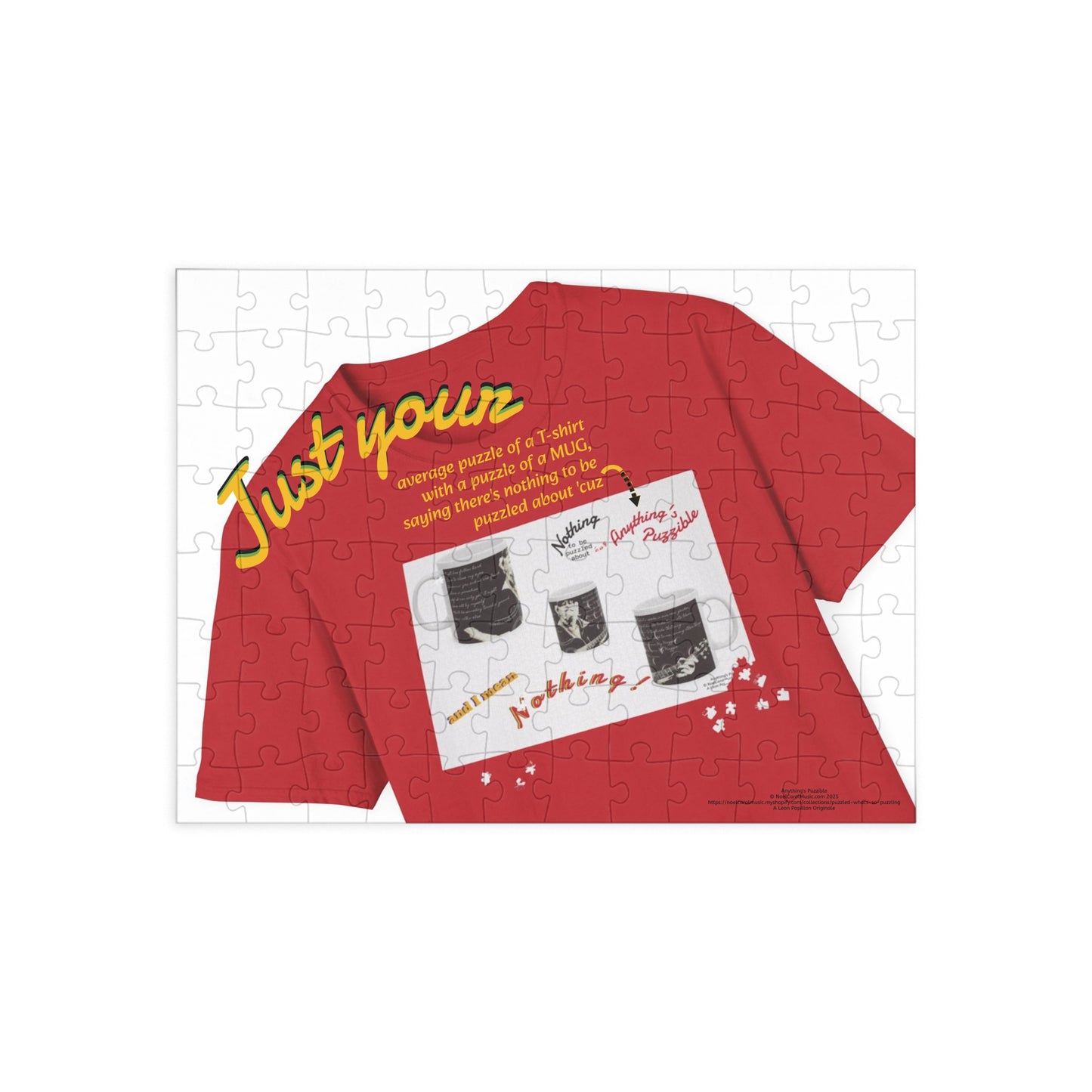 Just your average puzzle of a T-shirt with a puzzle of a MUG, saying there's nothing to be puzzled about 'cuz Anything's Puzzible kinda Puzzle # 2 (96, 252, 500, 1000-Piece)