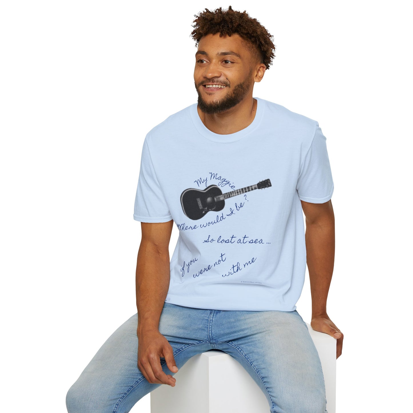 My Maggie T-shirt #4 - Where would I be? So lost at sea … if you were not with me - A Noel Carol Originale