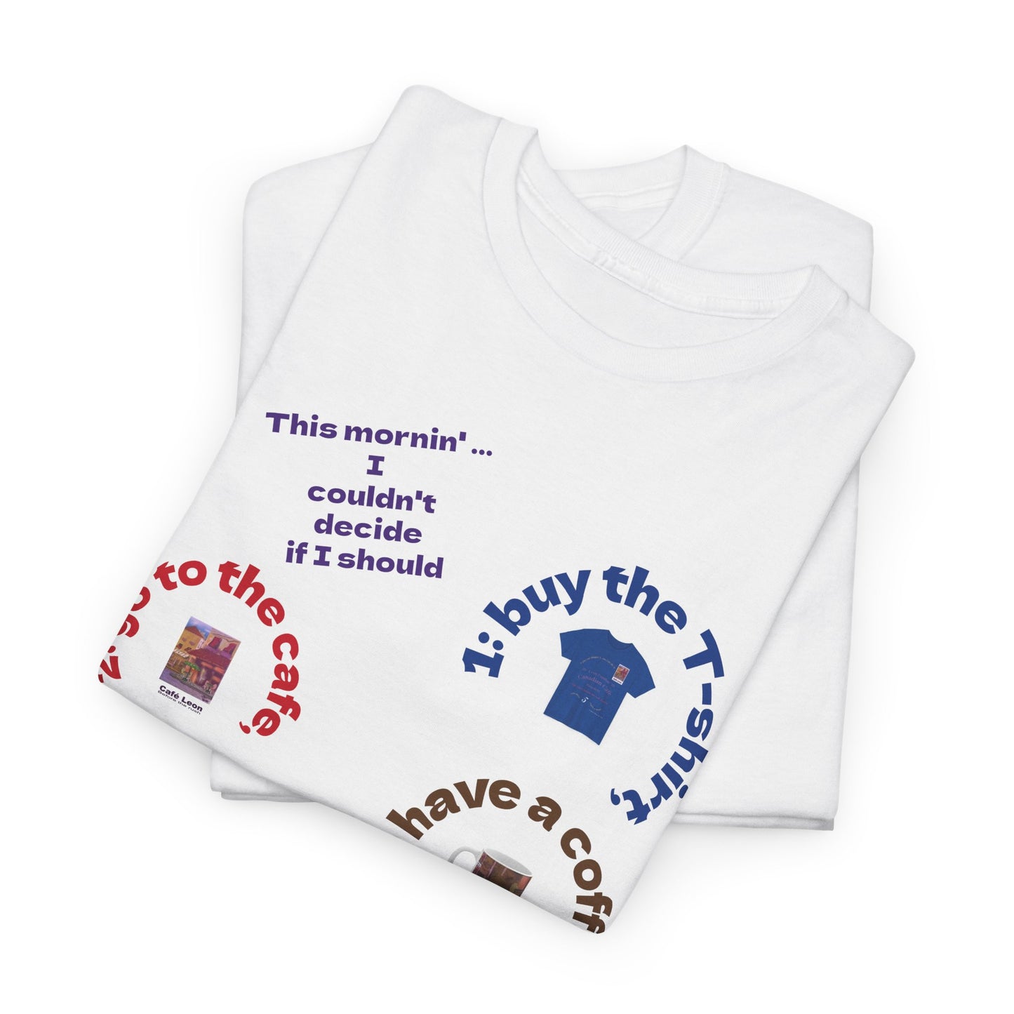 For those mornings when you just can't decide what to do - A Leon Papillon Originale - T-shirt # 3