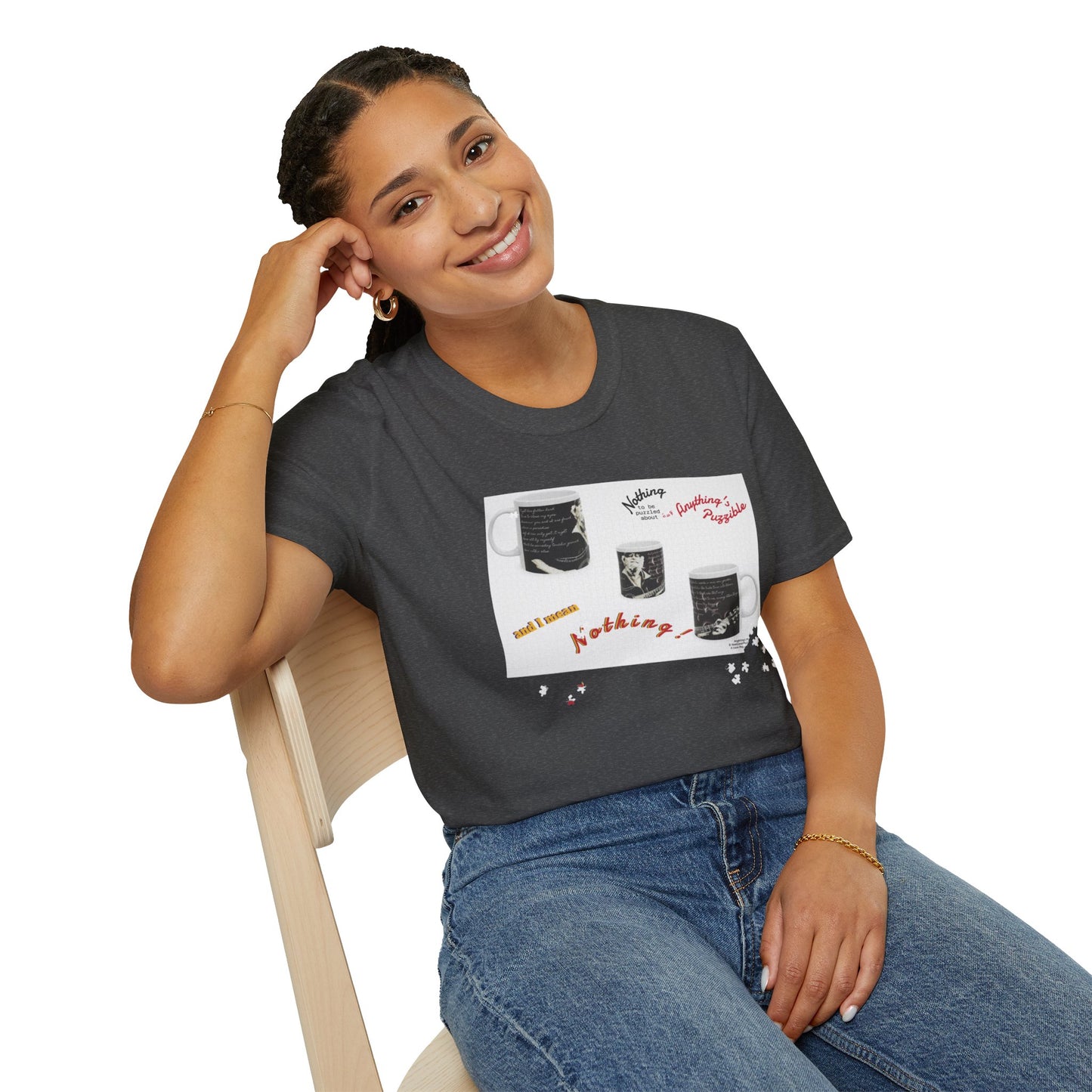 T-shirt of a puzzle of a MUG saying there's "Nothing to be puzzled about … and I mean Nothing!"