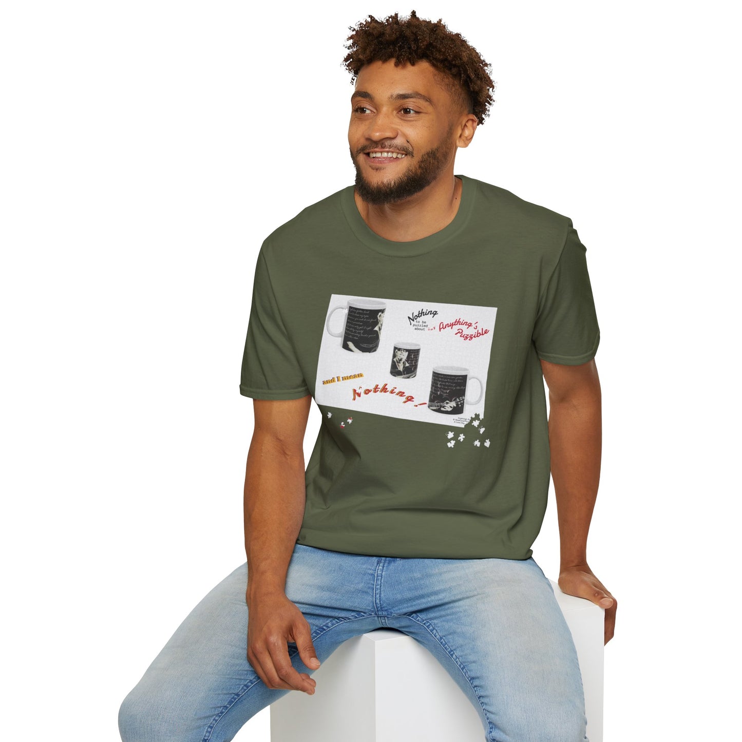 T-shirt of a puzzle of a MUG saying there's "Nothing to be puzzled about … and I mean Nothing!"
