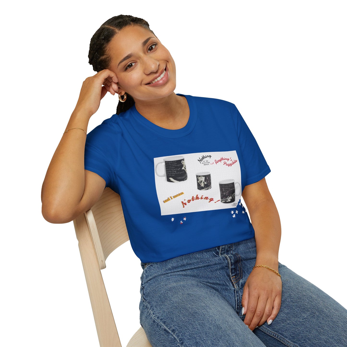 T-shirt of a puzzle of a MUG saying there's "Nothing to be puzzled about … and I mean Nothing!"