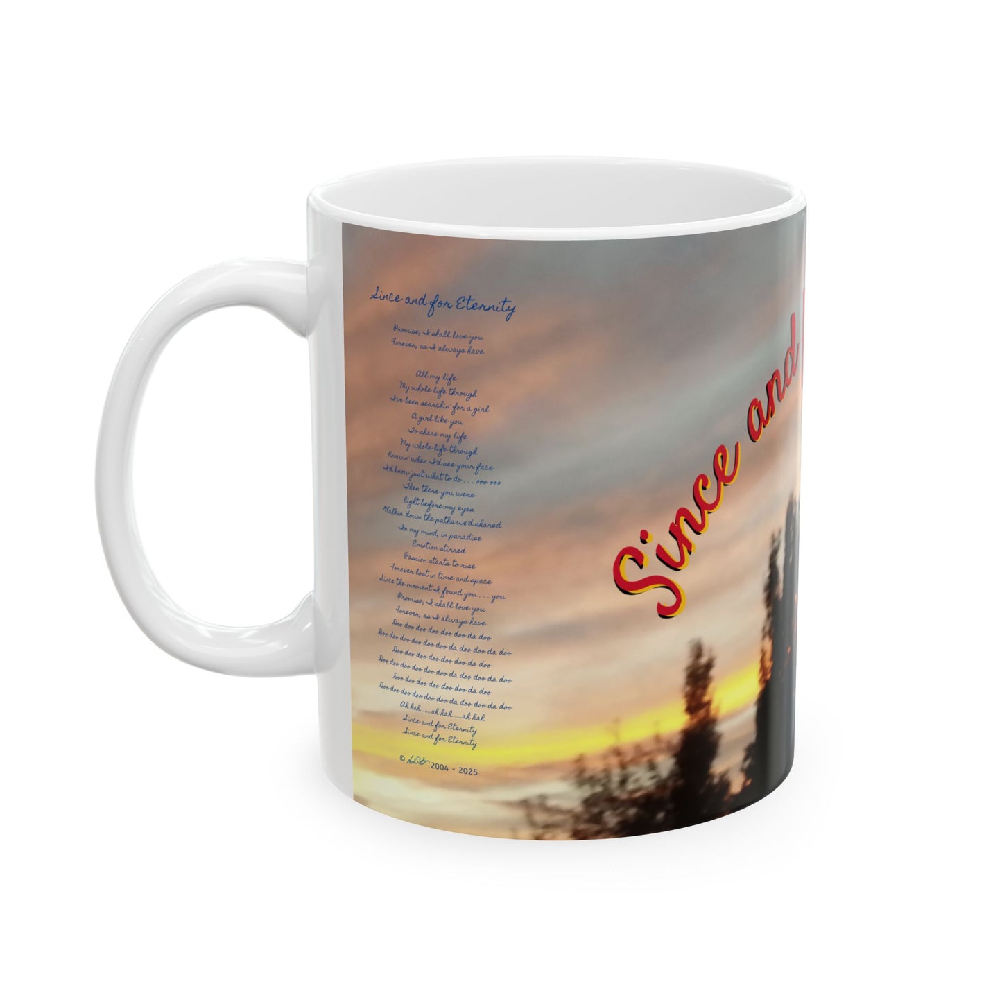 Since and for Eternity Ceramic 11oz Coffee Mug #1 c/w lyrics - Song written by Noel Carol - A Noel Carol Originale