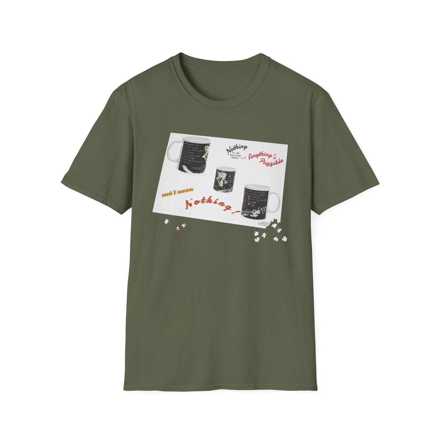 T-shirt of a puzzle of a MUG saying there's "Nothing to be puzzled about … and I mean Nothing!"