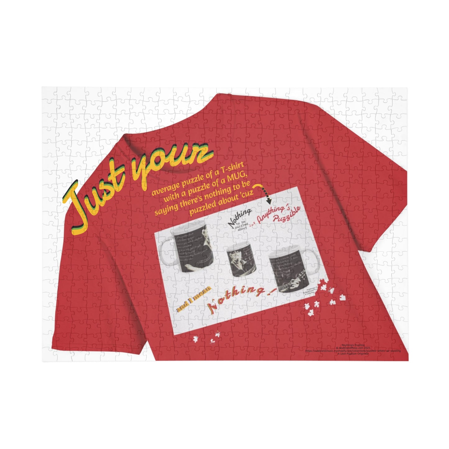 Just your average puzzle of a T-shirt with a puzzle of a MUG, saying there's nothing to be puzzled about 'cuz Anything's Puzzible kinda Puzzle # 2 (96, 252, 500, 1000-Piece)
