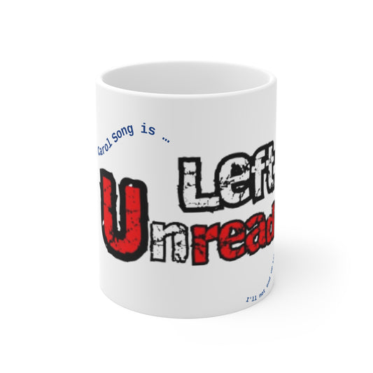 My New Favorite Noel Carol Song is LEFT UNREAD - Mug # 1 - 11oz