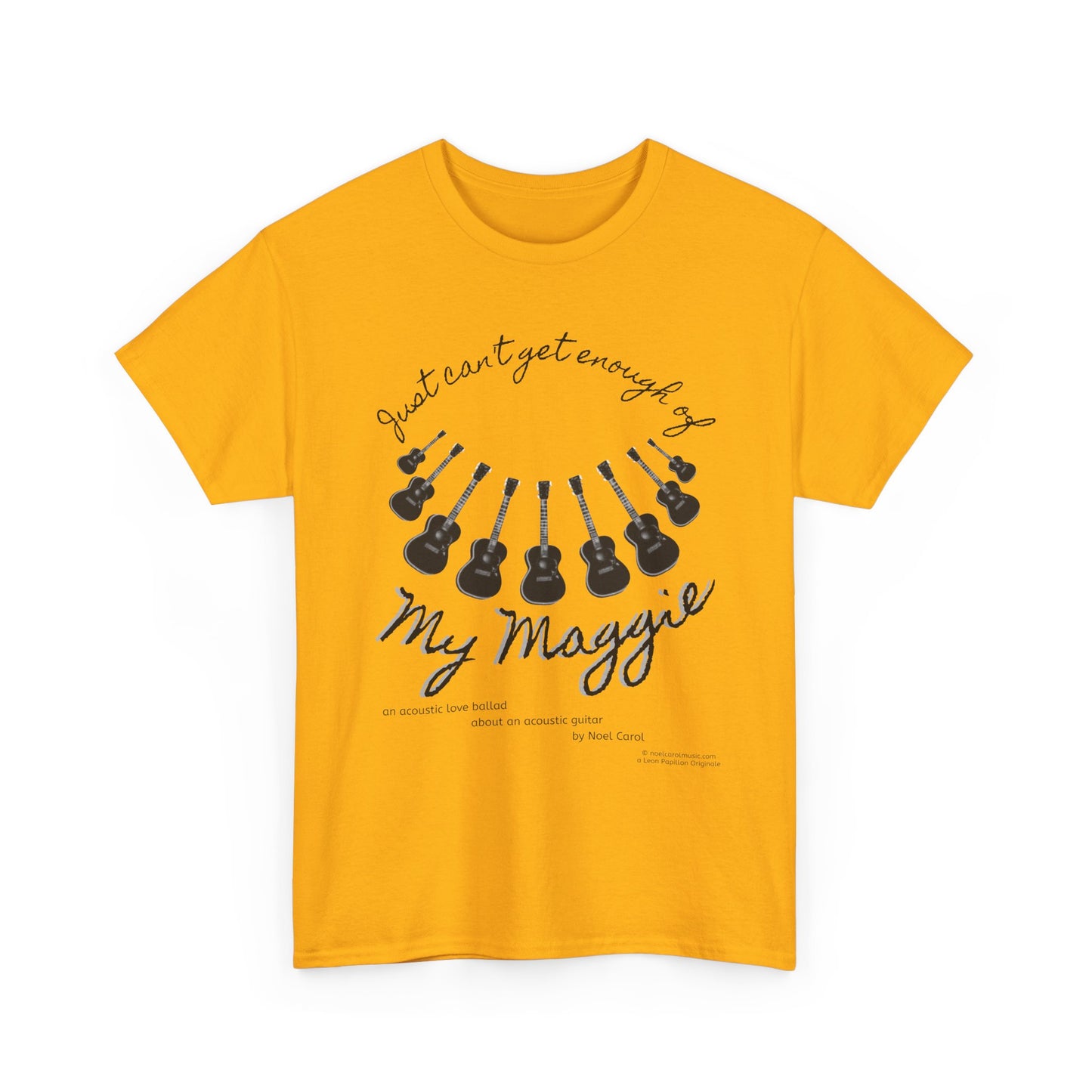 My Maggie T-shirt # 7 - Just can't get enough of My Maggie by Noel Carol - A Leon Papillon Originale