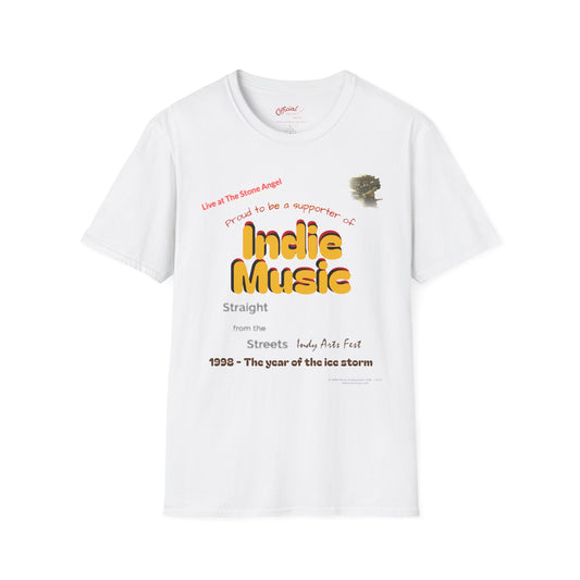Proud to be a supporter of Indie Music - Straight from the Streets Indy Arts Fest - T#1 T-shirt