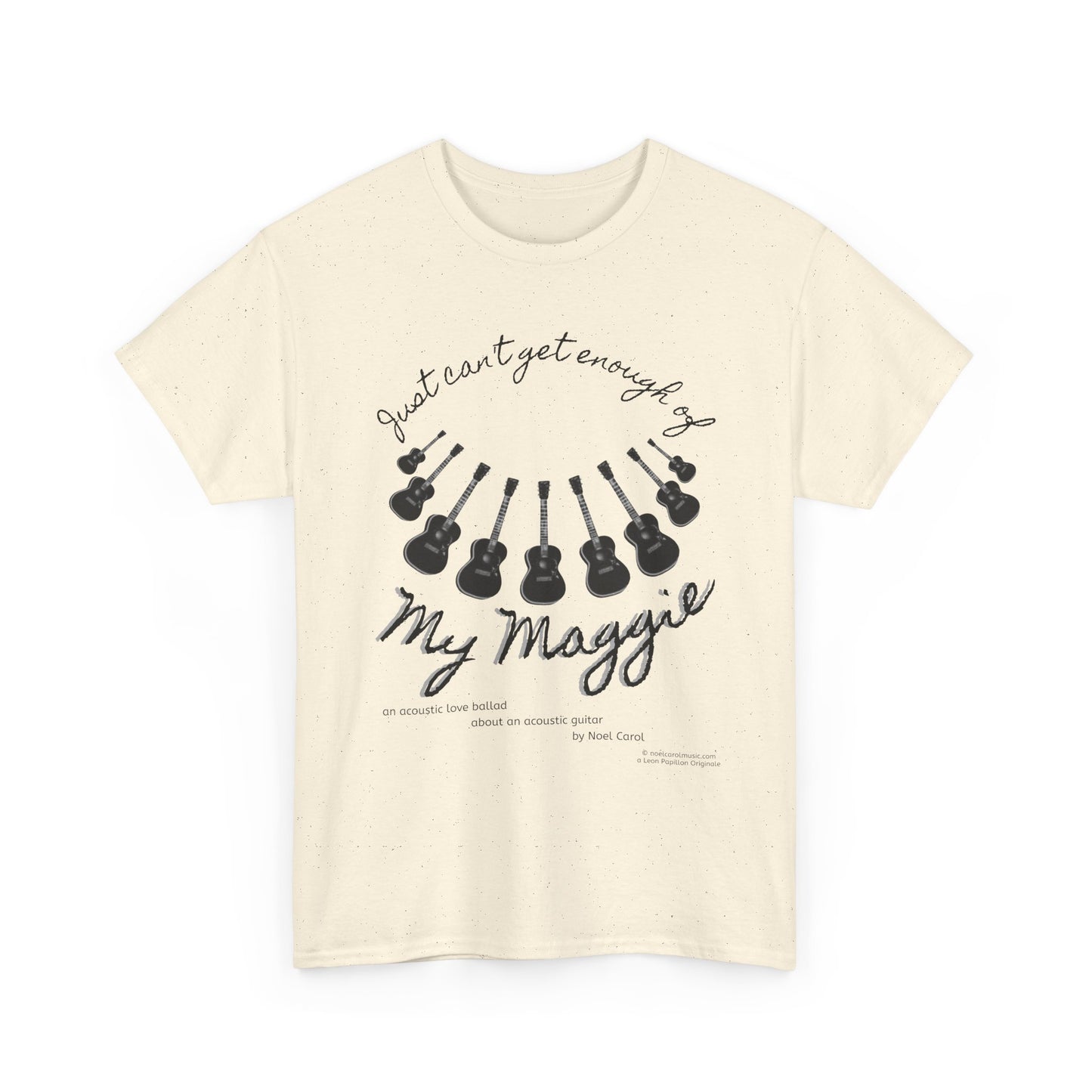 My Maggie T-shirt # 7 - Just can't get enough of My Maggie by Noel Carol - A Leon Papillon Originale