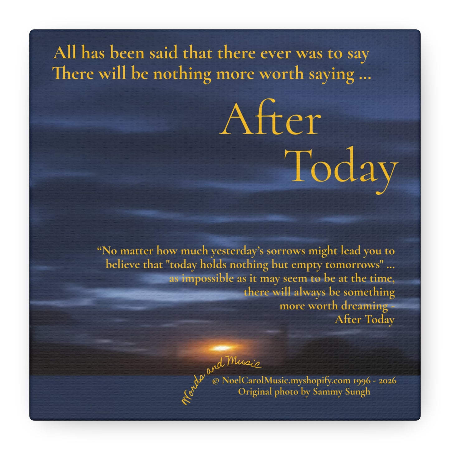 There will be nothing more worth dreaming … After Today - 6" x 6" Canvas Wall Art - A Noel Carol Originale