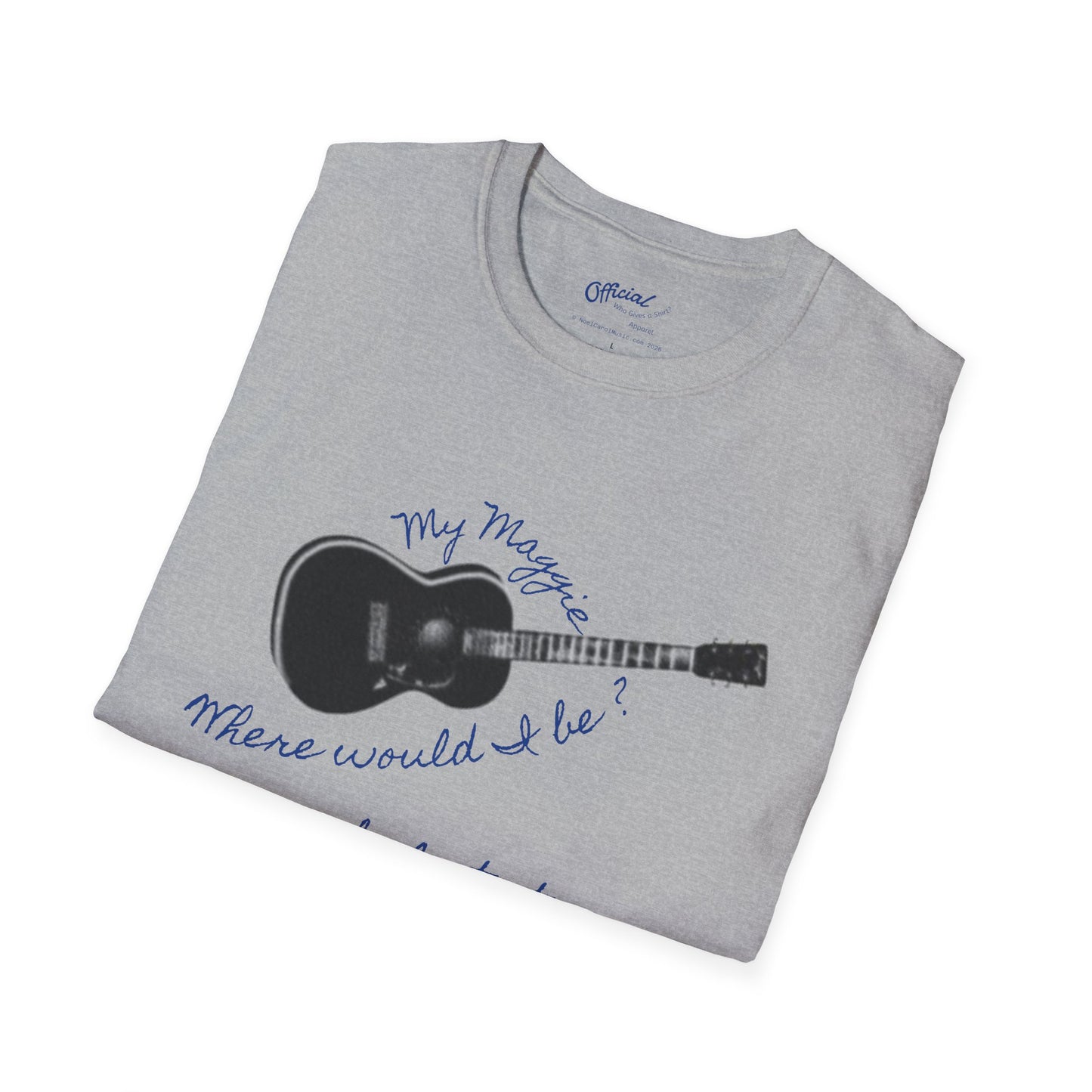 My Maggie T-shirt #4 - Where would I be? So lost at sea … if you were not with me - A Noel Carol Originale