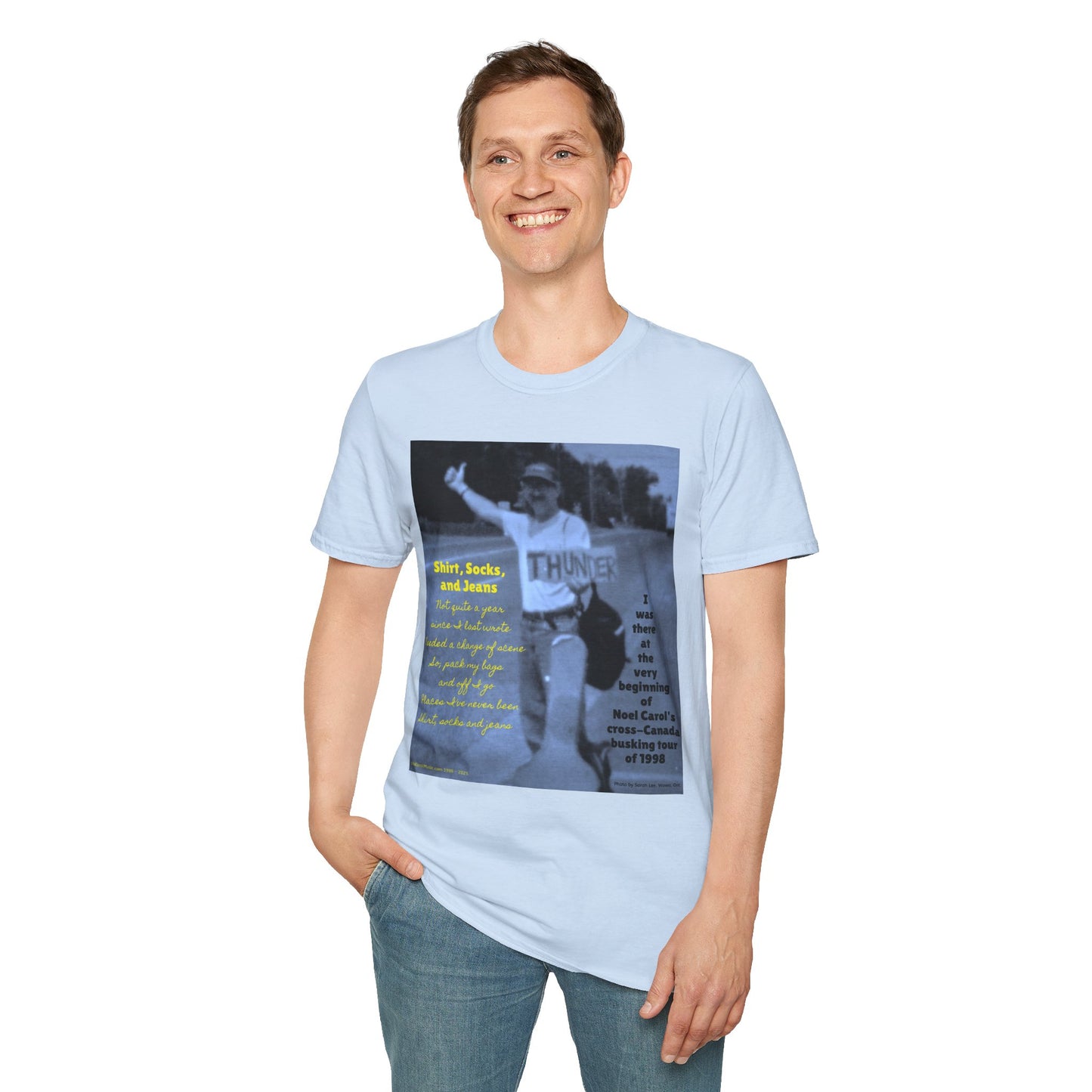 Shirt, Socks, and Jeans T-shirt # 1 - I was there at the beginning of Noel Carol's cross-Canada busking tour of 1998
