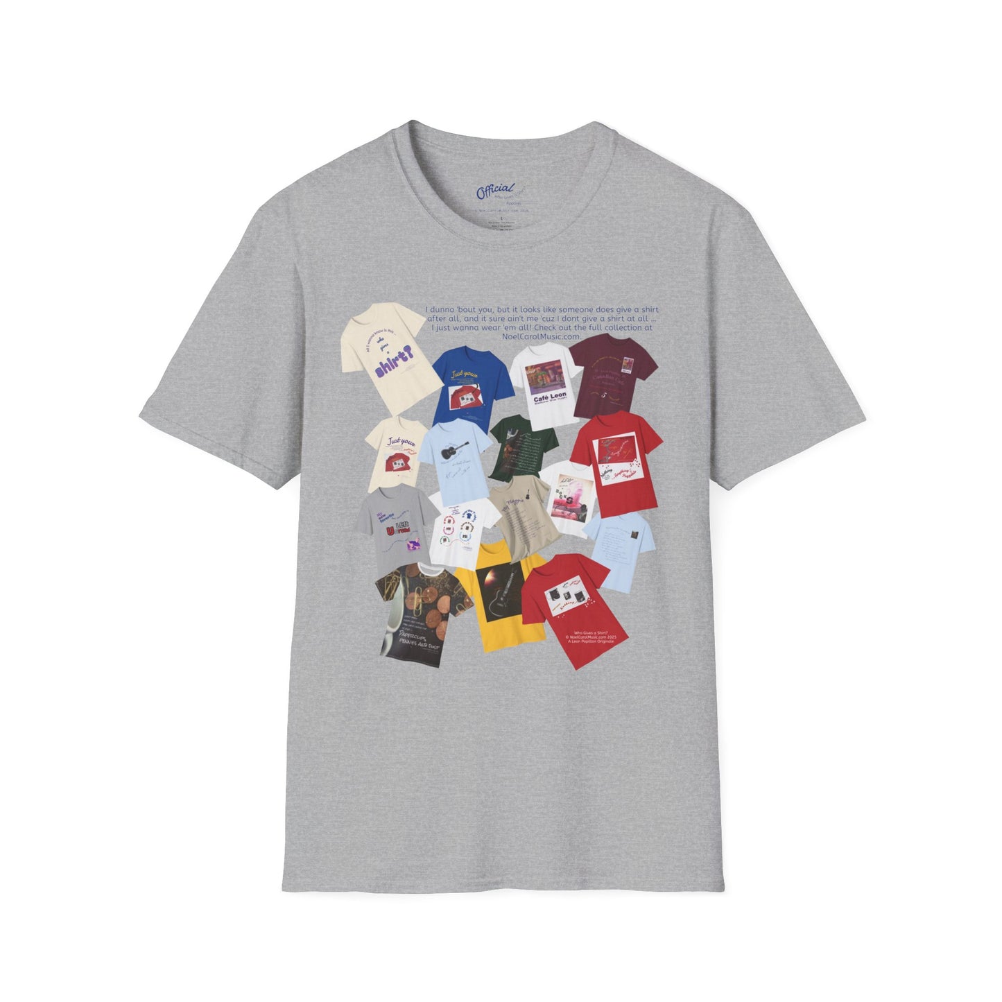 I dunno 'bout you, but it looks like someone does give a shirt after all, and it sure ain't me 'cuz I dont give a shirt at all … I just wanna wear 'em all! Check out the full collection at NoelCarolMusic.com. T # 1 Light colors