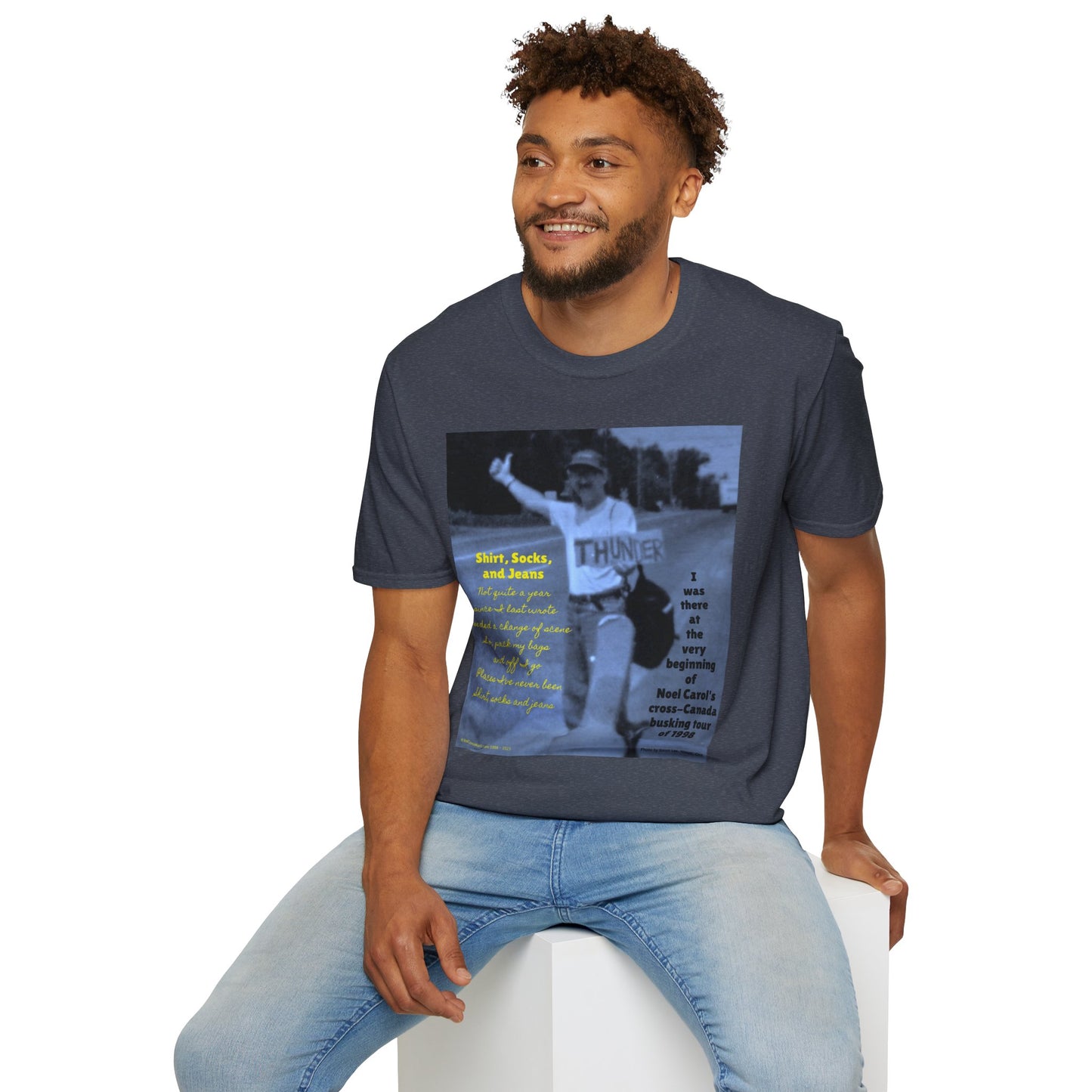 Shirt, Socks, and Jeans T-shirt # 1 - I was there at the beginning of Noel Carol's cross-Canada busking tour of 1998