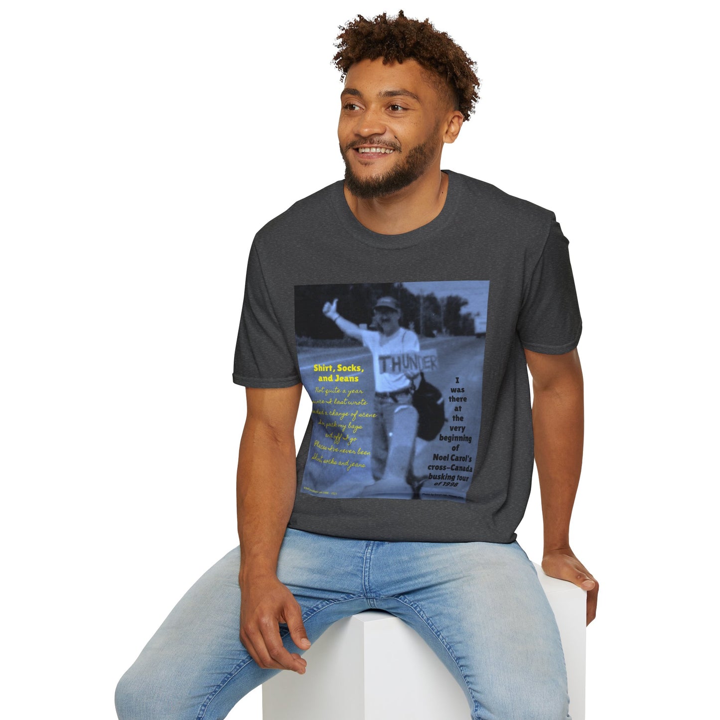 Shirt, Socks, and Jeans T-shirt # 1 - I was there at the beginning of Noel Carol's cross-Canada busking tour of 1998