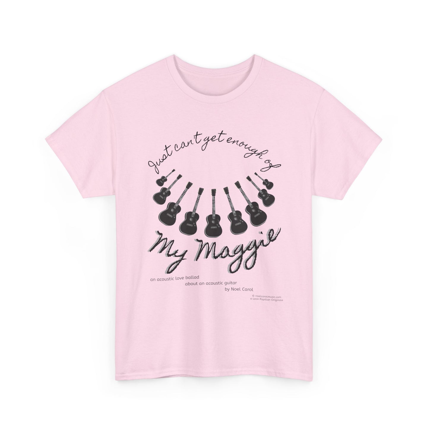 My Maggie T-shirt # 7 - Just can't get enough of My Maggie by Noel Carol - A Leon Papillon Originale