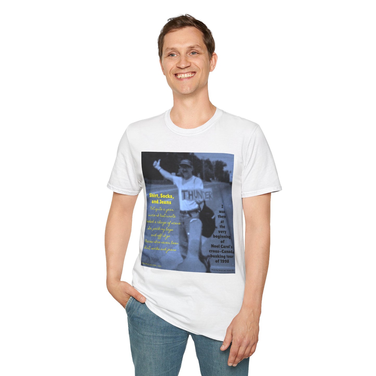 Shirt, Socks, and Jeans T-shirt # 1 - I was there at the beginning of Noel Carol's cross-Canada busking tour of 1998