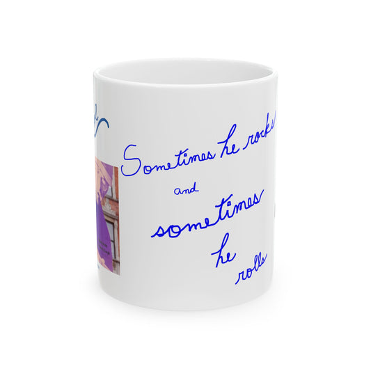 Noel Carol - Sometimes he rocks and sometimes he rolls 11-oz White Coffee Mug