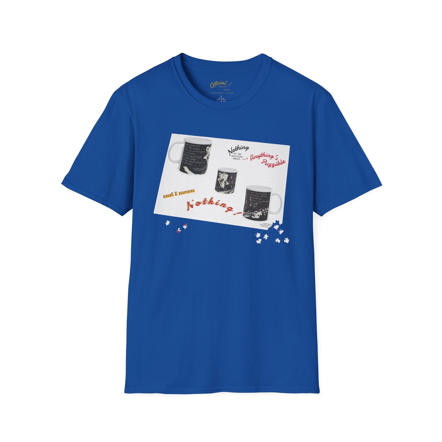 T-shirt of a puzzle of a MUG saying there's "Nothing to be puzzled about … and I mean Nothing!"