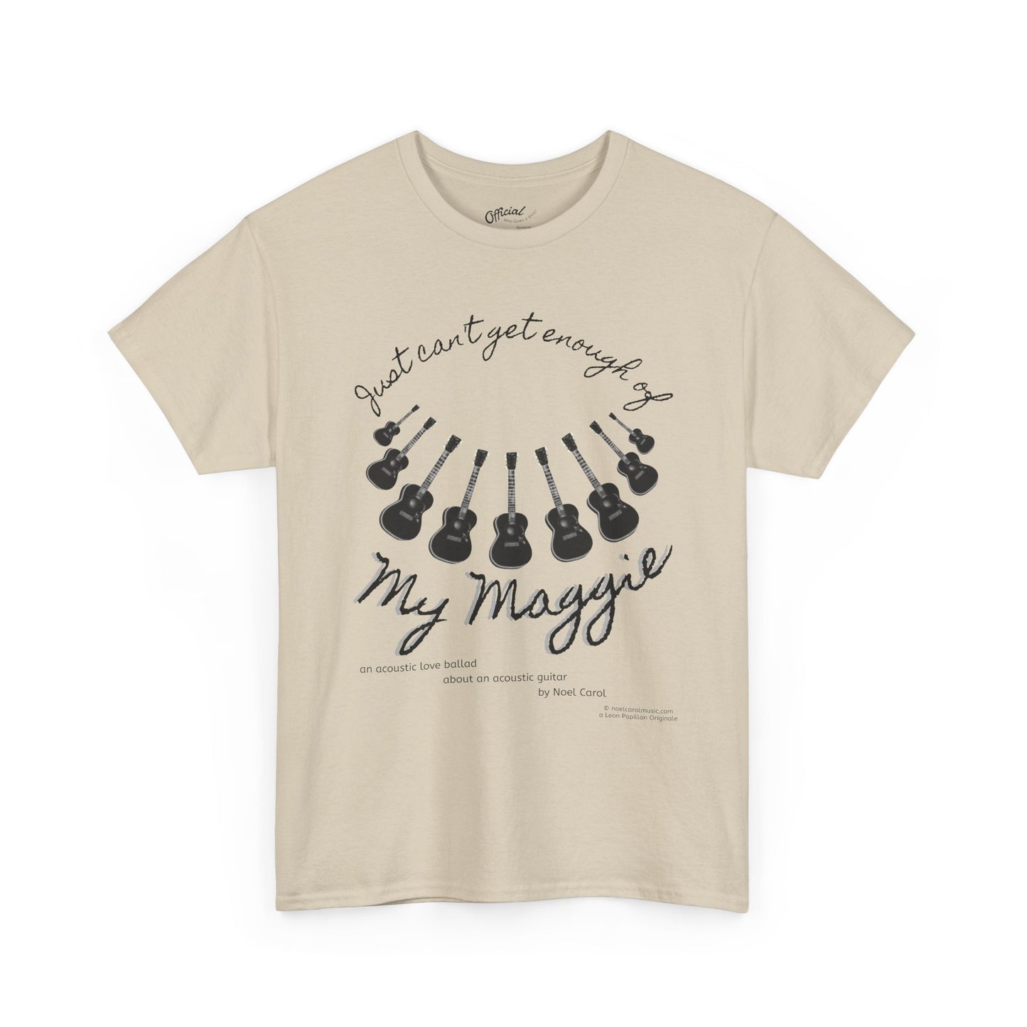 My Maggie T-shirt # 7 - Just can't get enough of My Maggie by Noel Carol - A Leon Papillon Originale