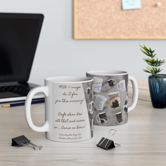 Will 17 Mugs Do It For You This Morning? - A Leon Papillon Originale - 11 oz Mug