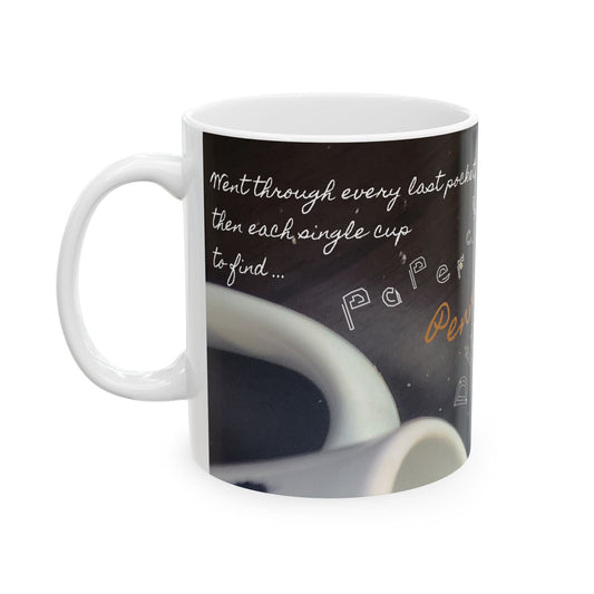 Paperclips, Pennies and Dust MUG #1 - Went through every last pocket, then each single cup to find ... A Noel Carol Originale