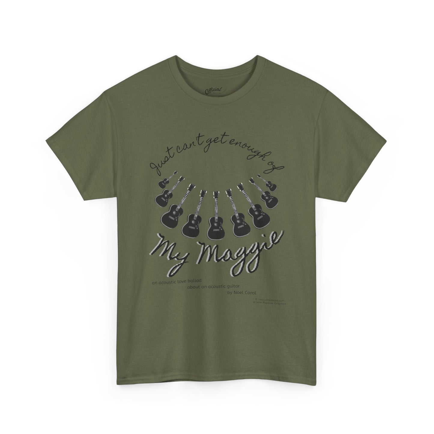 My Maggie T-shirt # 7 - Just can't get enough of My Maggie by Noel Carol - A Leon Papillon Originale