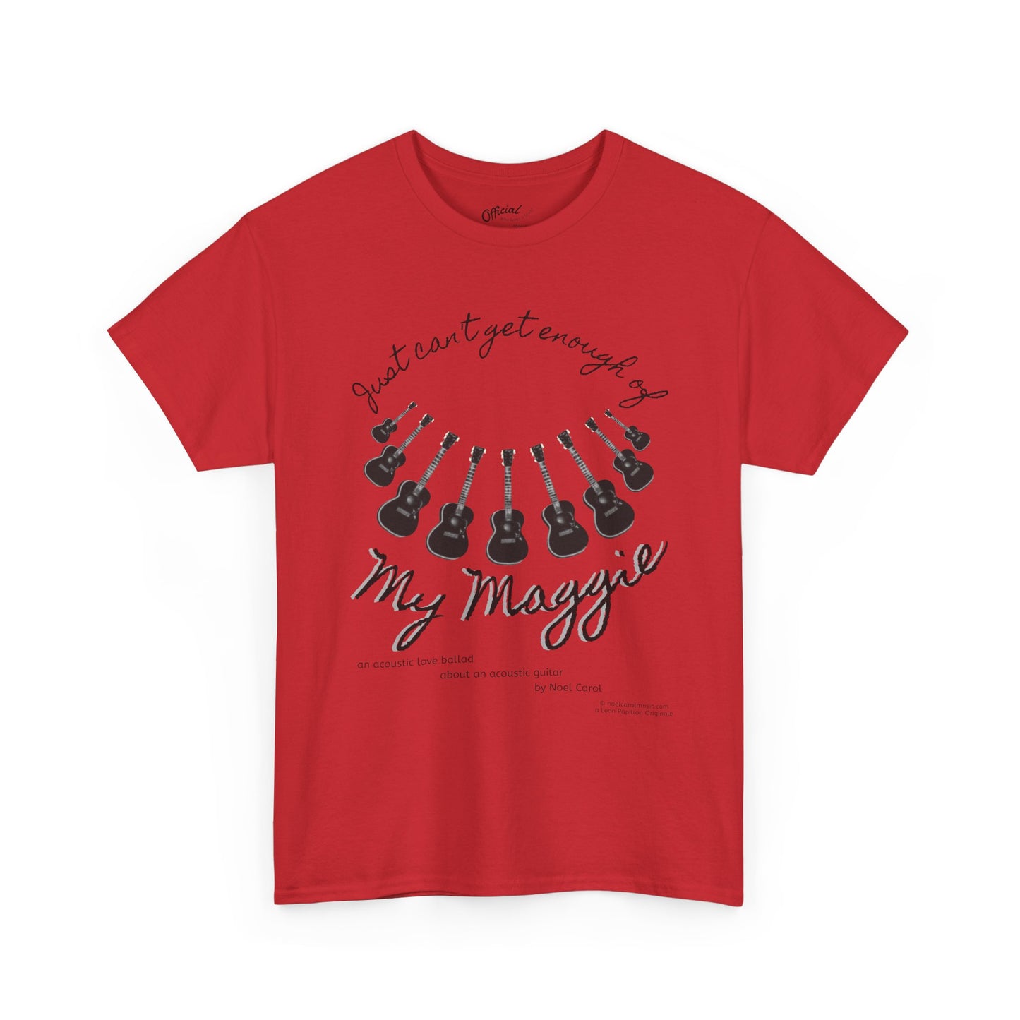 My Maggie T-shirt # 7 - Just can't get enough of My Maggie by Noel Carol - A Leon Papillon Originale