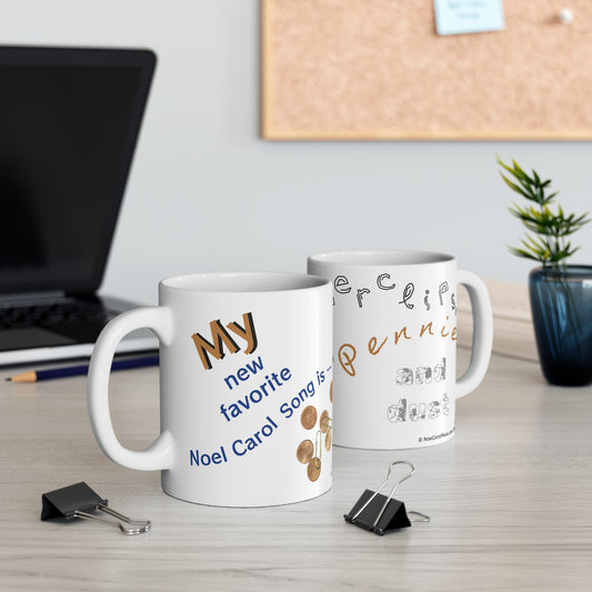 My New Favorite Noel Carol Song is … Paperclips, Pennies and Dust - A Leon Papillon Original 11oz Mug