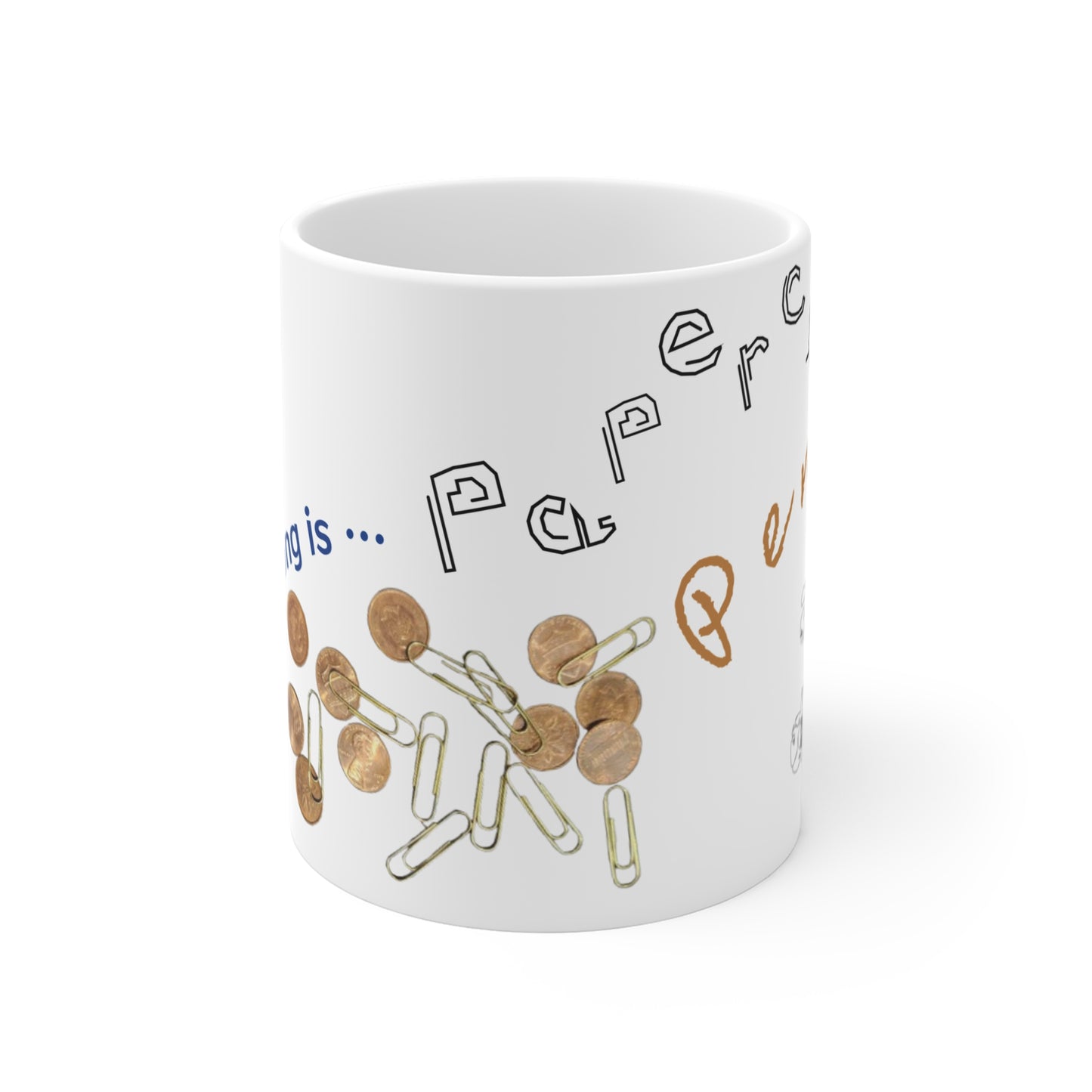 My New Favorite Noel Carol Song is … Paperclips, Pennies and Dust - A Leon Papillon Original 11oz Mug