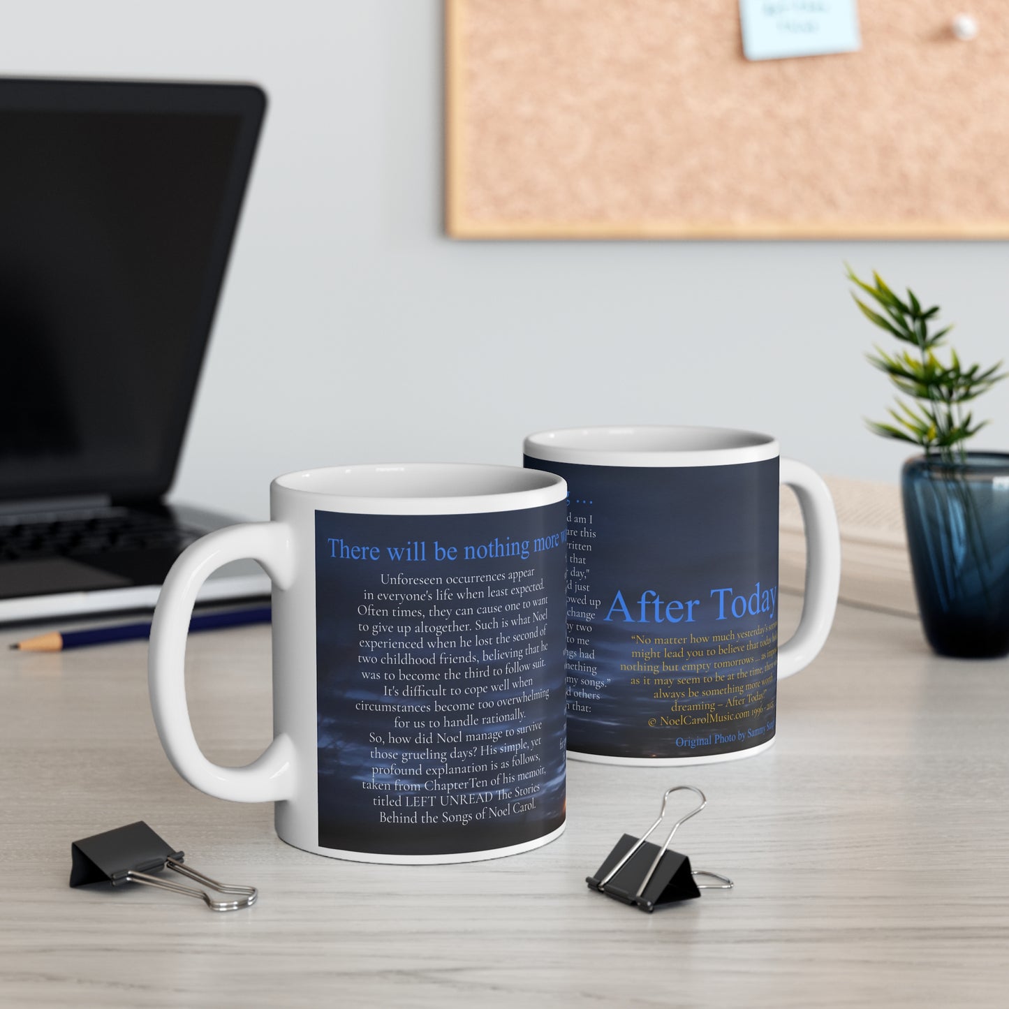 "There will be nothing more worth dreaming … After Today" - A Noel Carol Originale - 11oz Mug