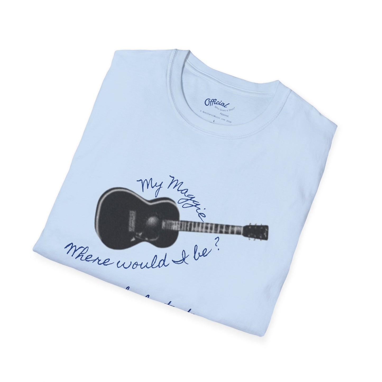 My Maggie T-shirt #4 - Where would I be? So lost at sea … if you were not with me - A Noel Carol Originale