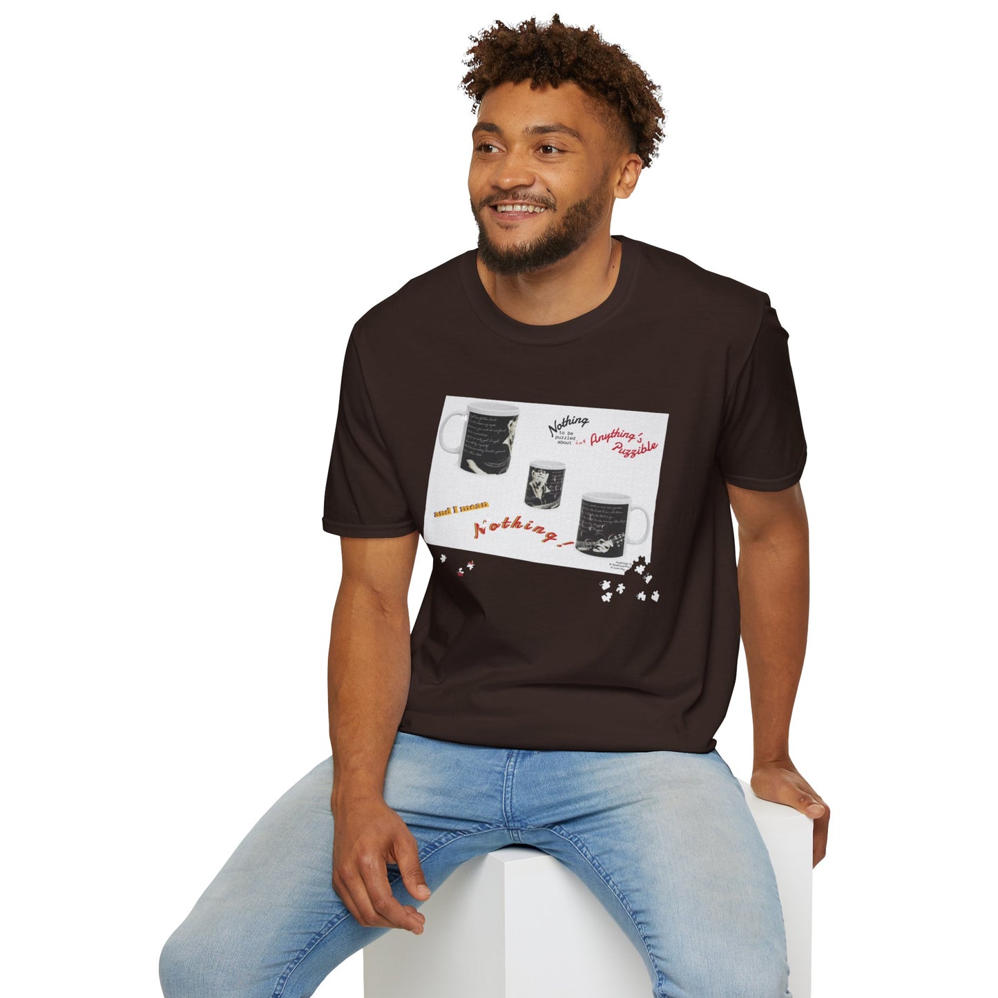 T-shirt of a puzzle of a MUG saying there's "Nothing to be puzzled about … and I mean Nothing!"