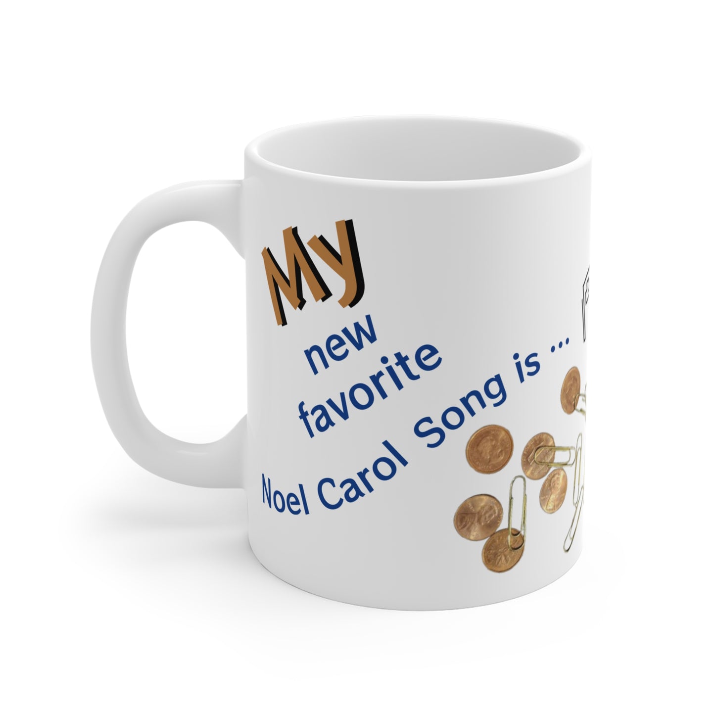 My New Favorite Noel Carol Song is … Paperclips, Pennies and Dust - A Leon Papillon Original 11oz Mug